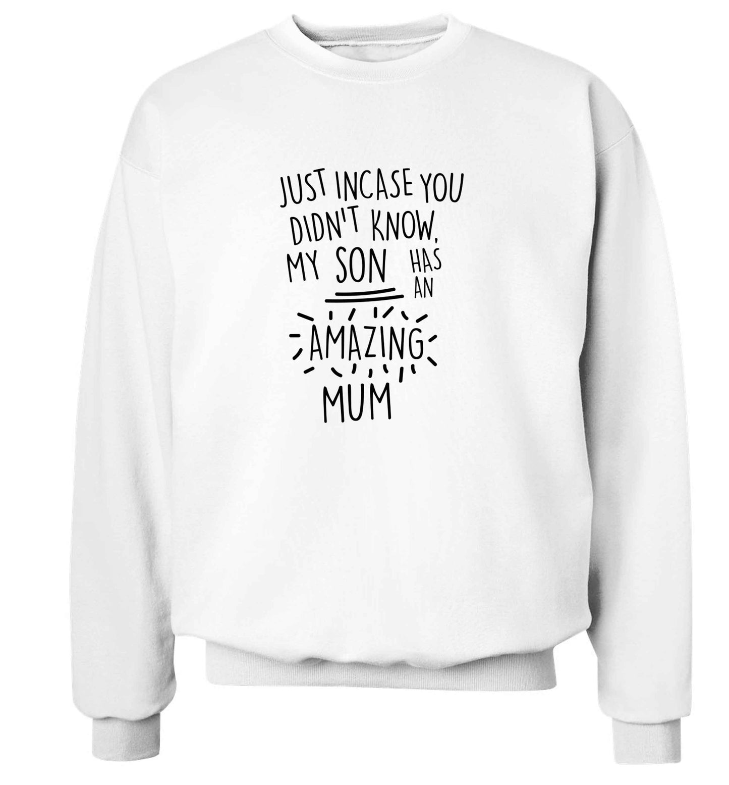 Just incase you didn't know my son has an amazing mum adult's unisex white sweater 2XL