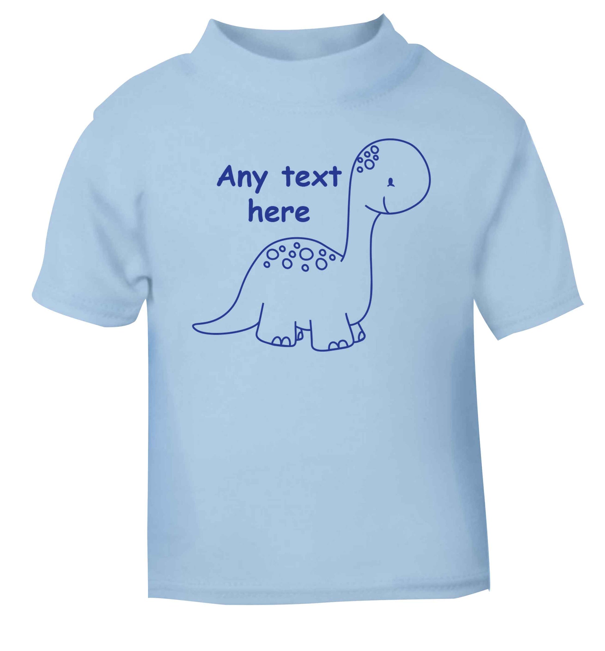 Dinosaur any text light blue baby toddler Tshirt 2 Years