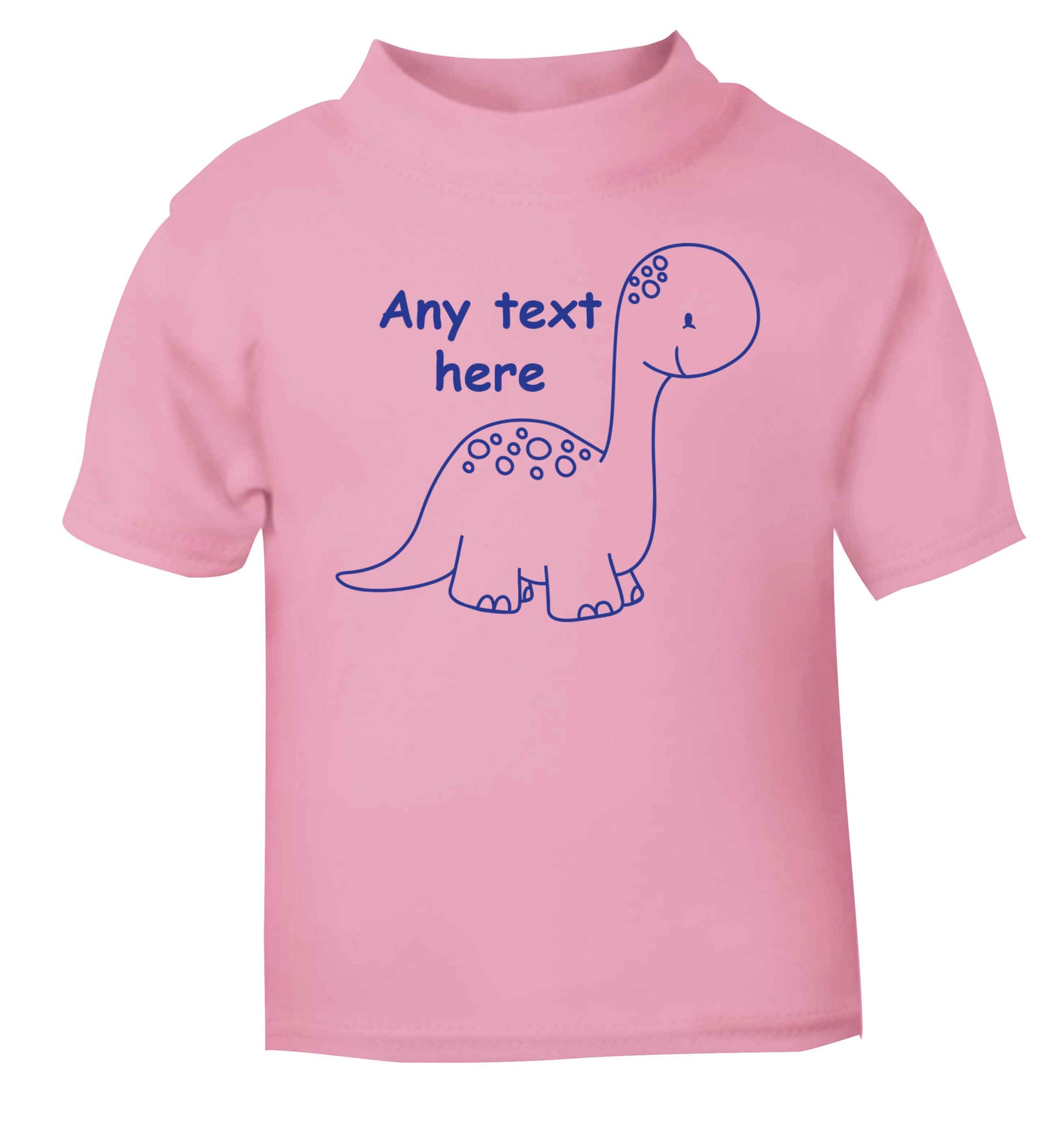 Dinosaur any text light pink baby toddler Tshirt 2 Years