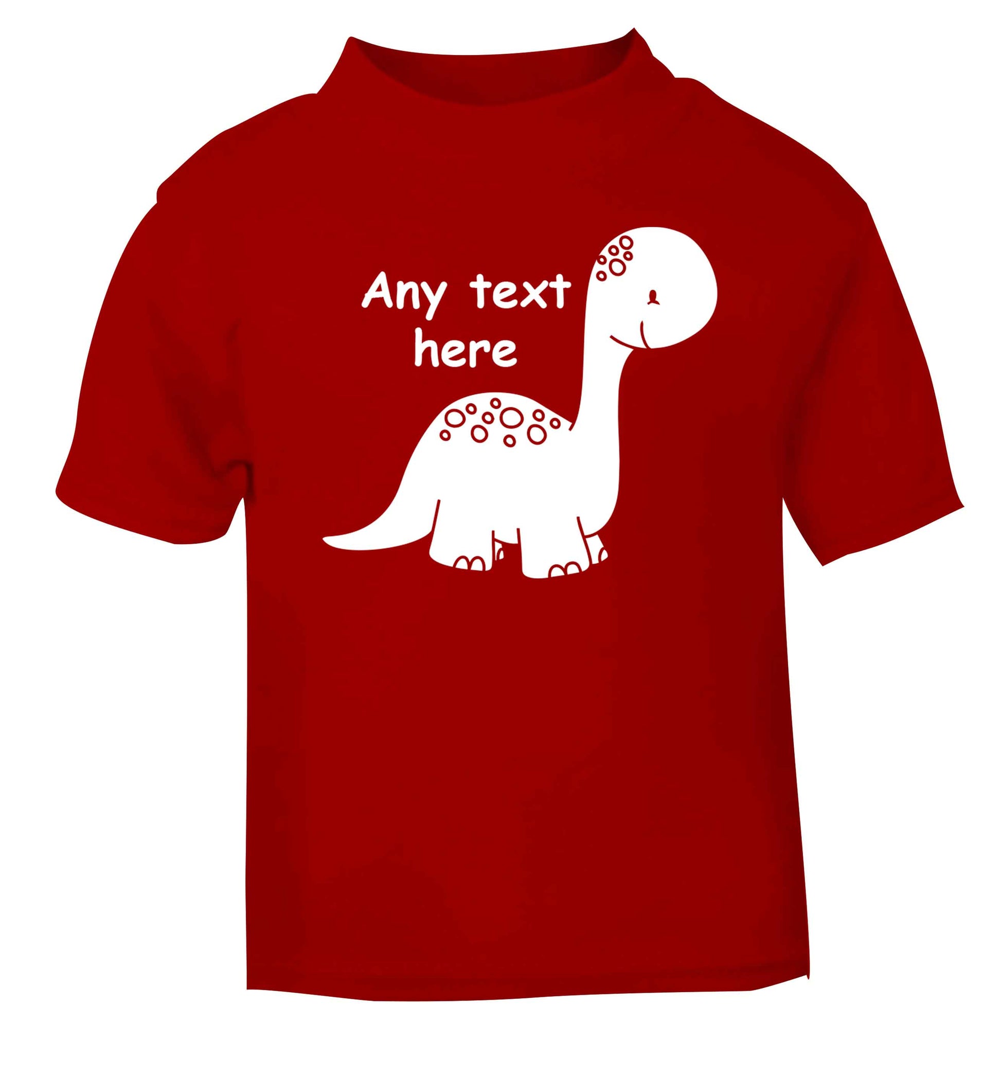 Dinosaur any text red baby toddler Tshirt 2 Years