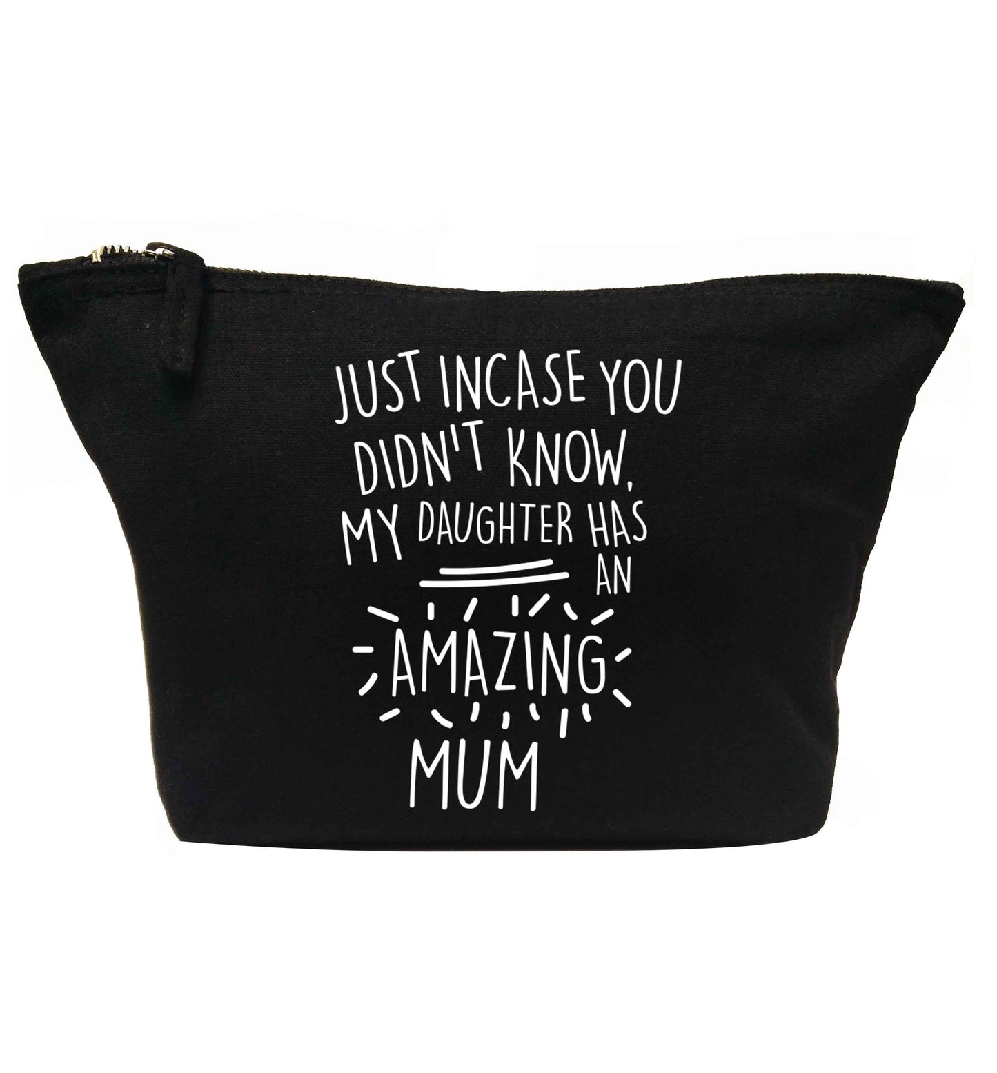 Just incase you didn't know my daughter has an amazing mum | Makeup / wash bag