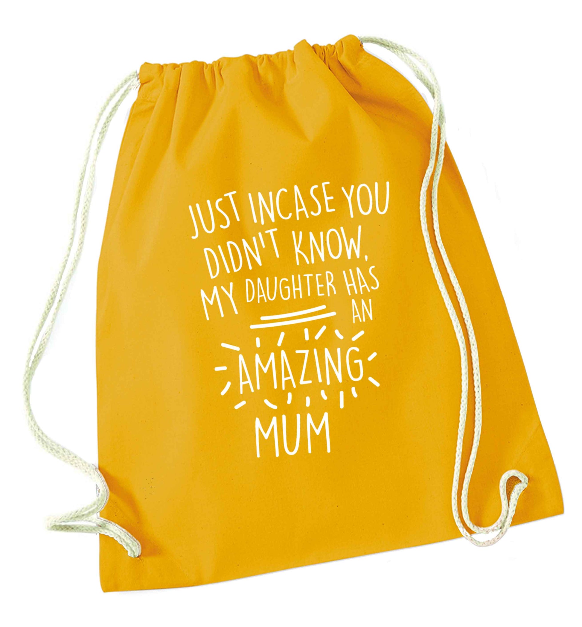 Just incase you didn't know my daughter has an amazing mum mustard drawstring bag