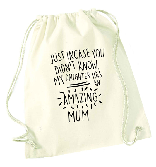 Just incase you didn't know my daughter has an amazing mum natural drawstring bag