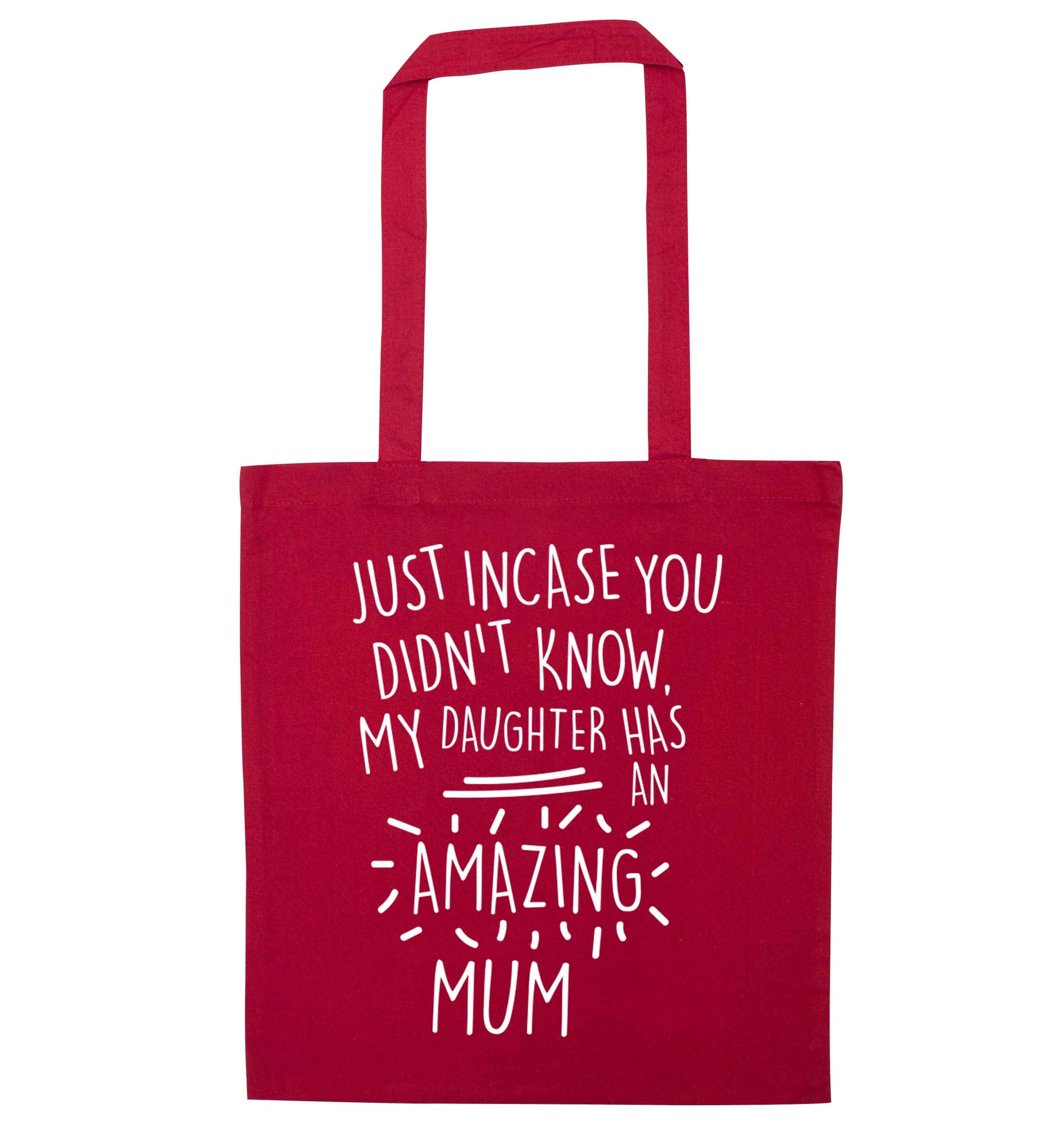 Just incase you didn't know my daughter has an amazing mum red tote bag