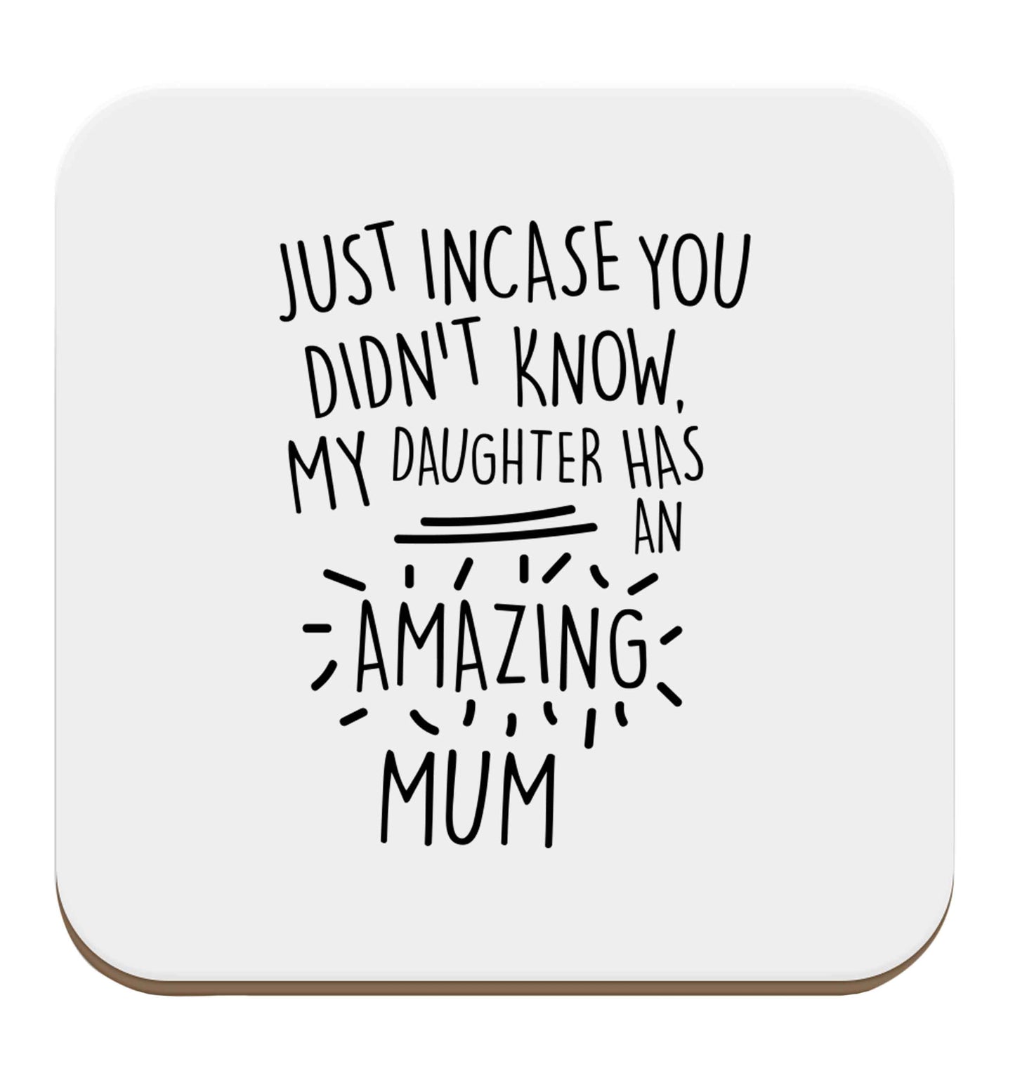 Just incase you didn't know my daughter has an amazing mum set of four coasters