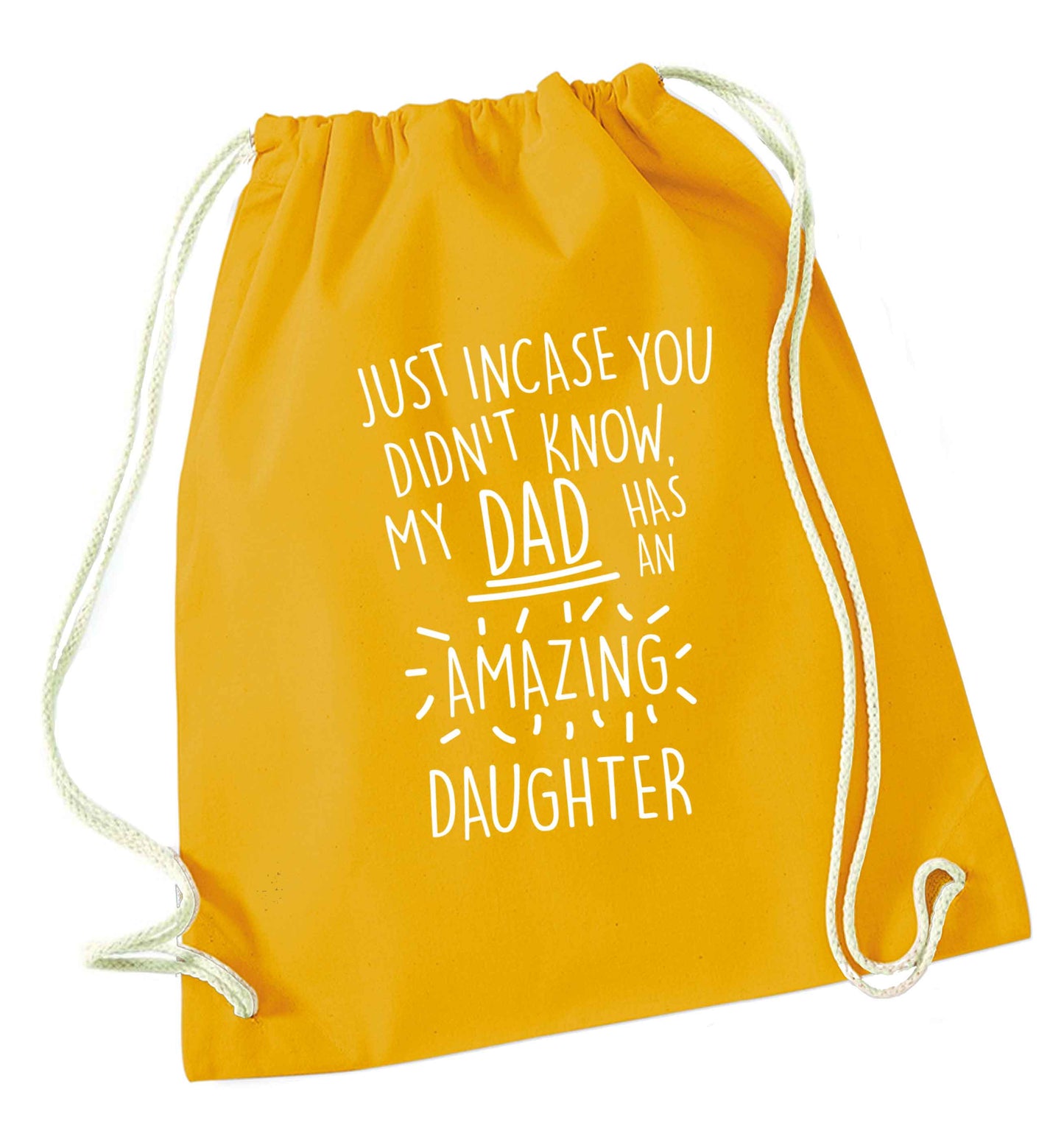 Just incase you didn't know my dad has an amazing daughter mustard drawstring bag