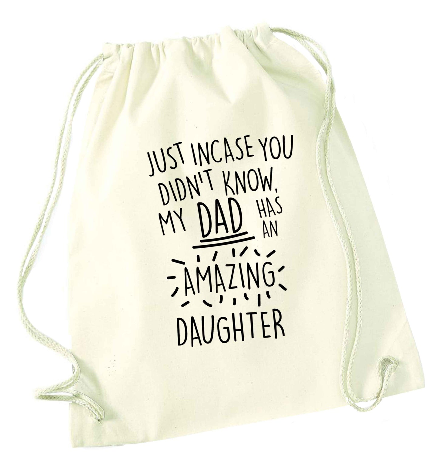 Just incase you didn't know my dad has an amazing daughter natural drawstring bag