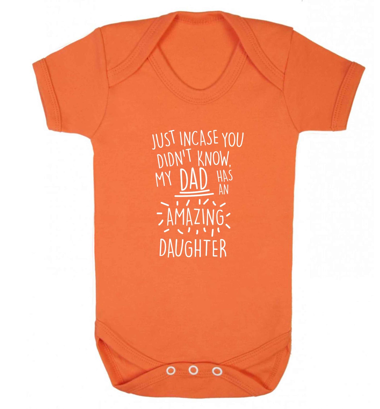 Just incase you didn't know my dad has an amazing daughter baby vest orange 18-24 months