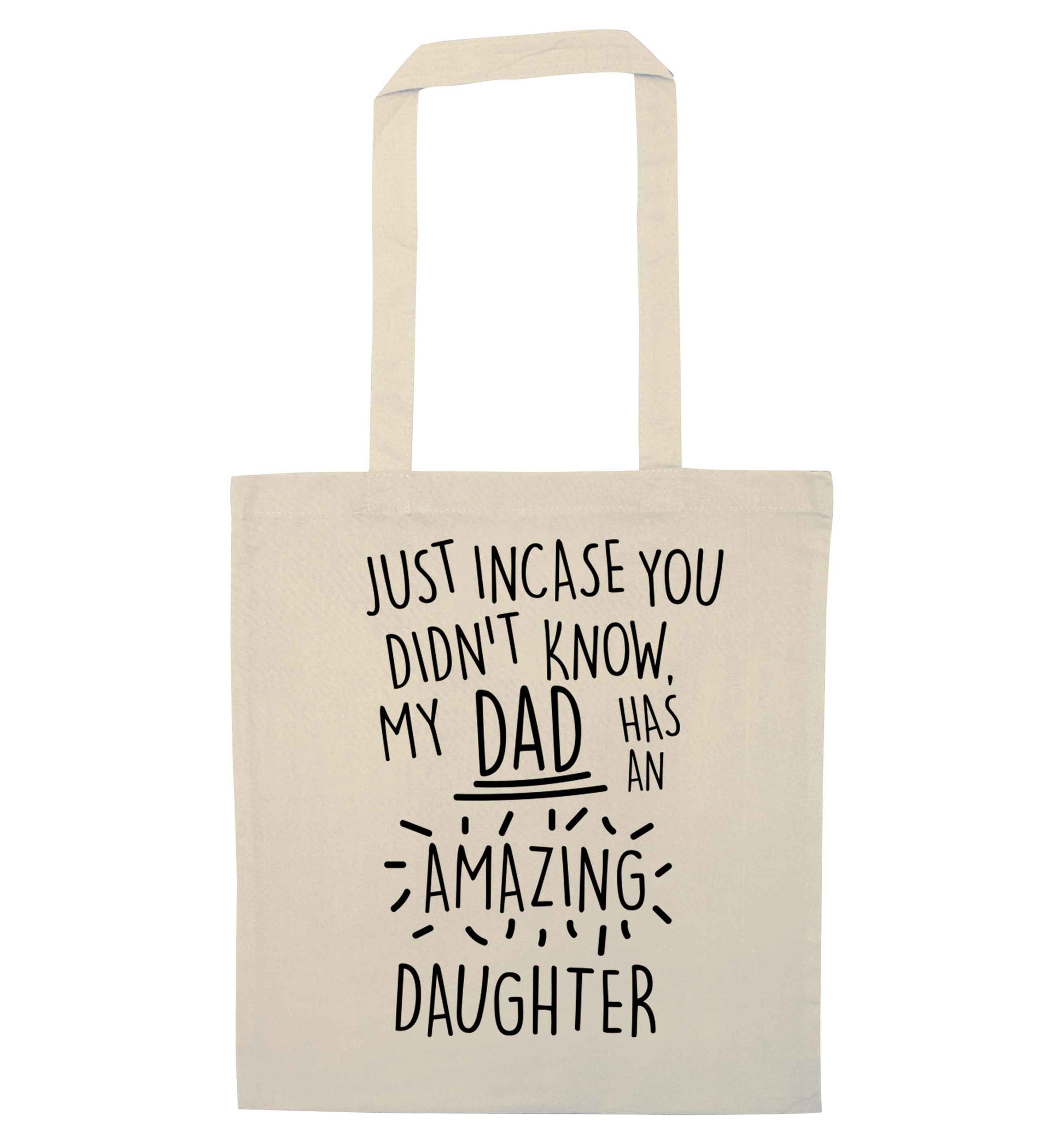 Just incase you didn't know my dad has an amazing daughter natural tote bag