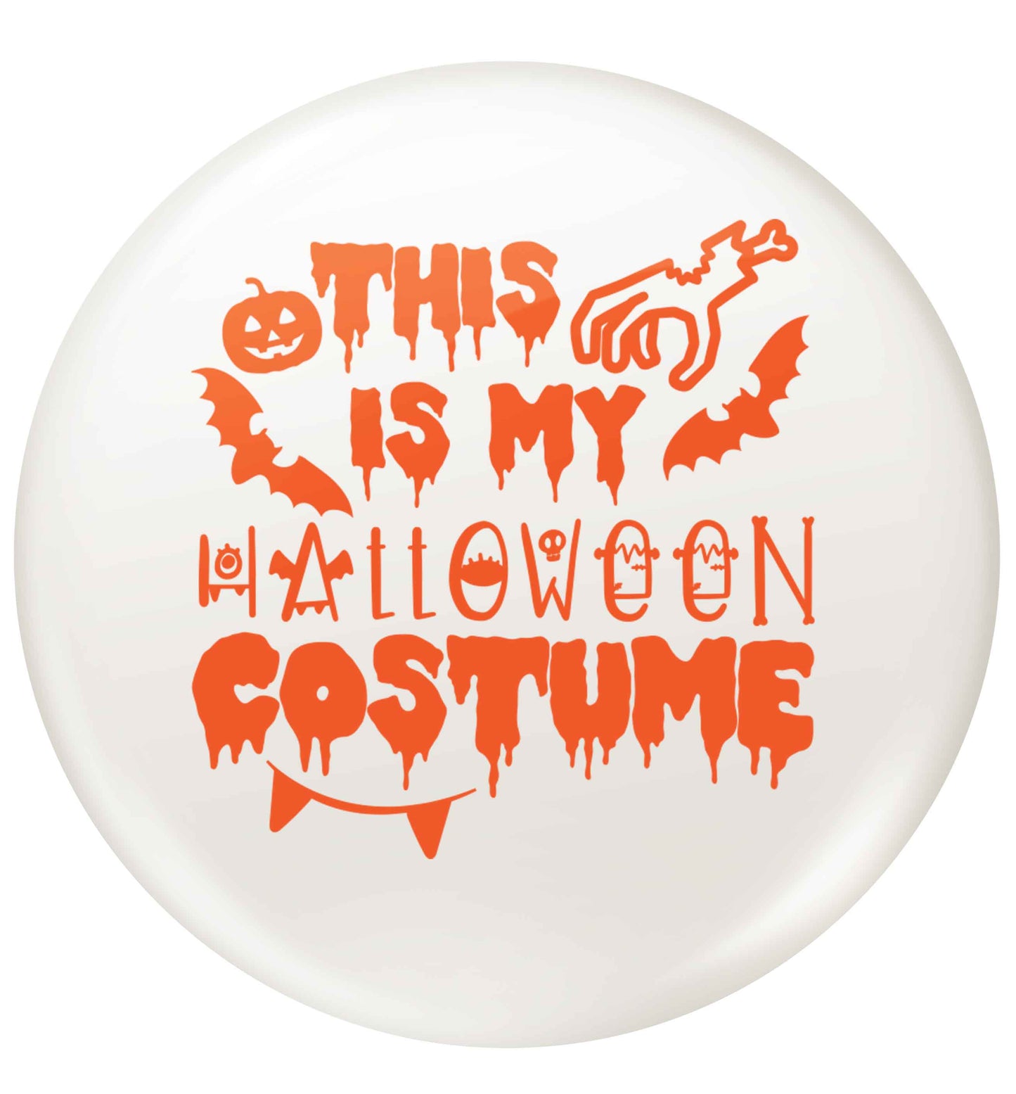 This is my halloween costume small 25mm Pin badge
