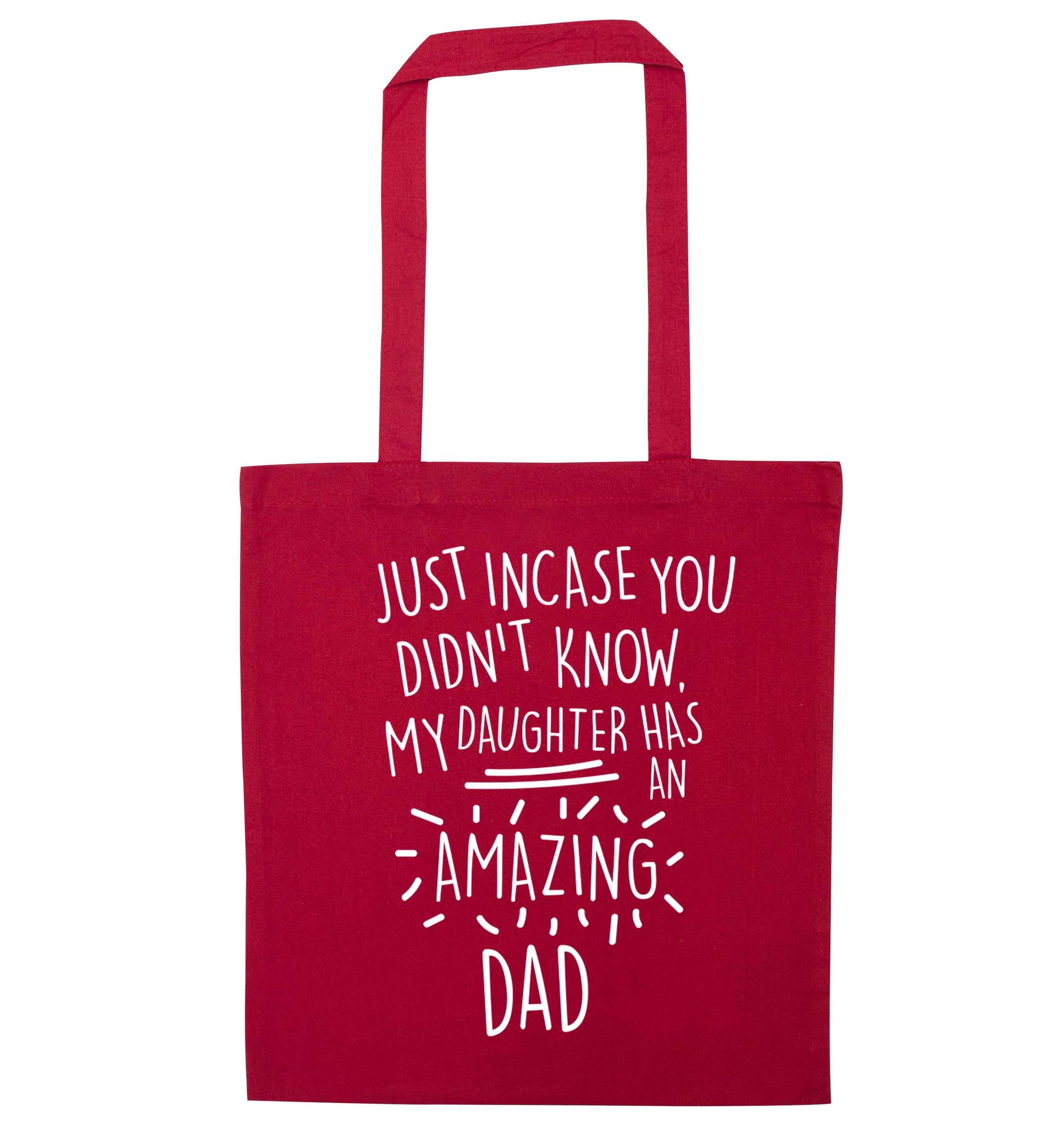 Just incase you didn't know my daughter has an amazing dad red tote bag