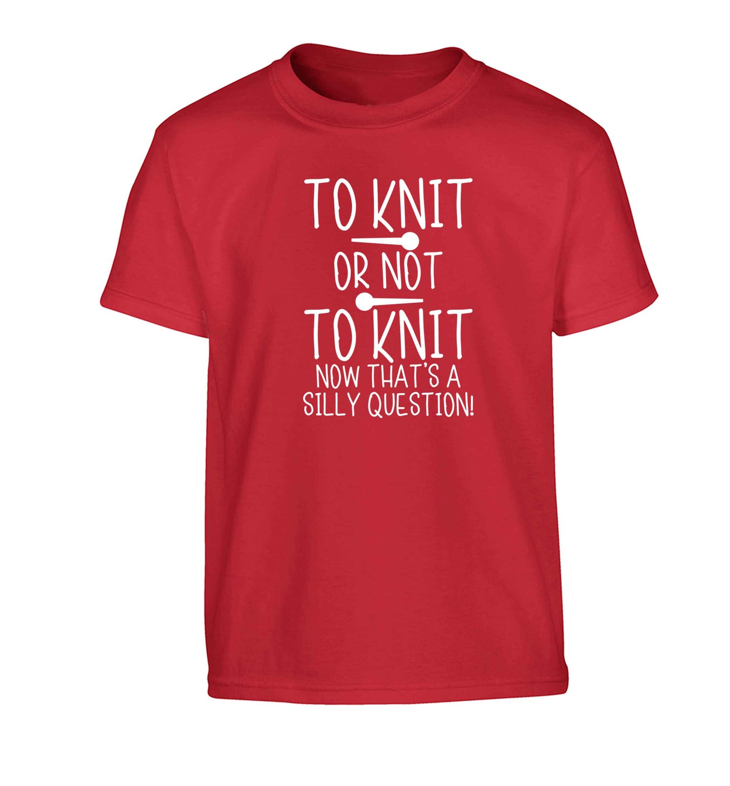 To knit or not to knit now that's a silly question Children's red Tshirt 12-13 Years