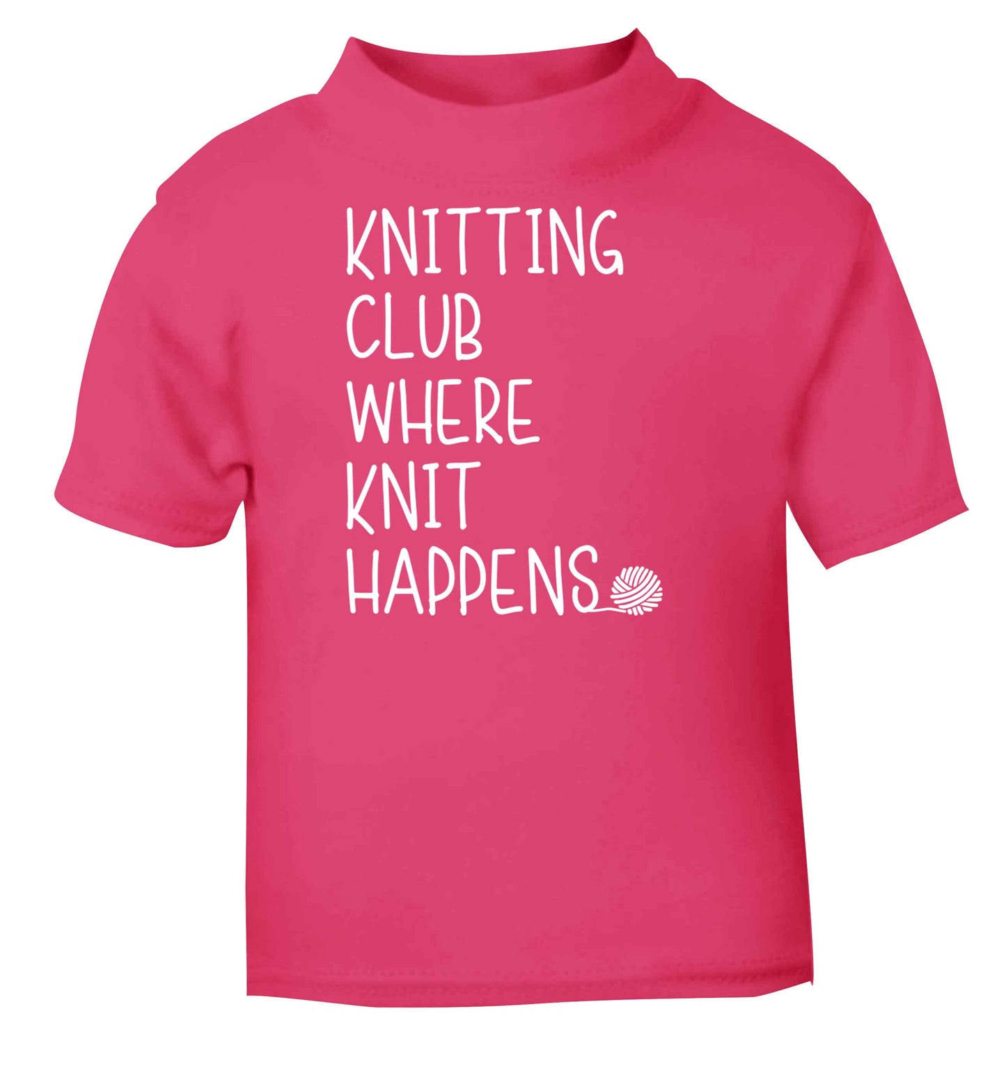 Knitting club where knit happens pink baby toddler Tshirt 2 Years