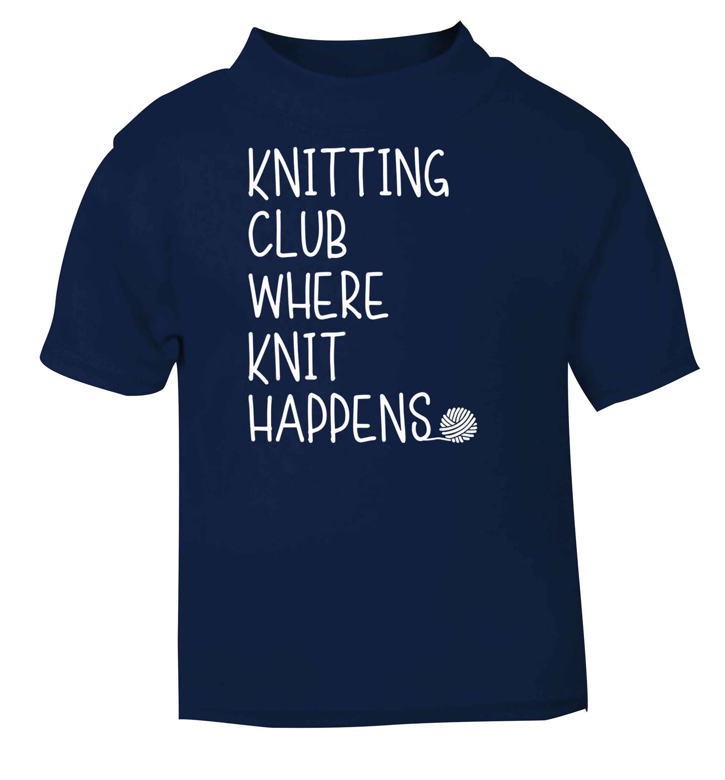 Knitting club where knit happens navy baby toddler Tshirt 2 Years