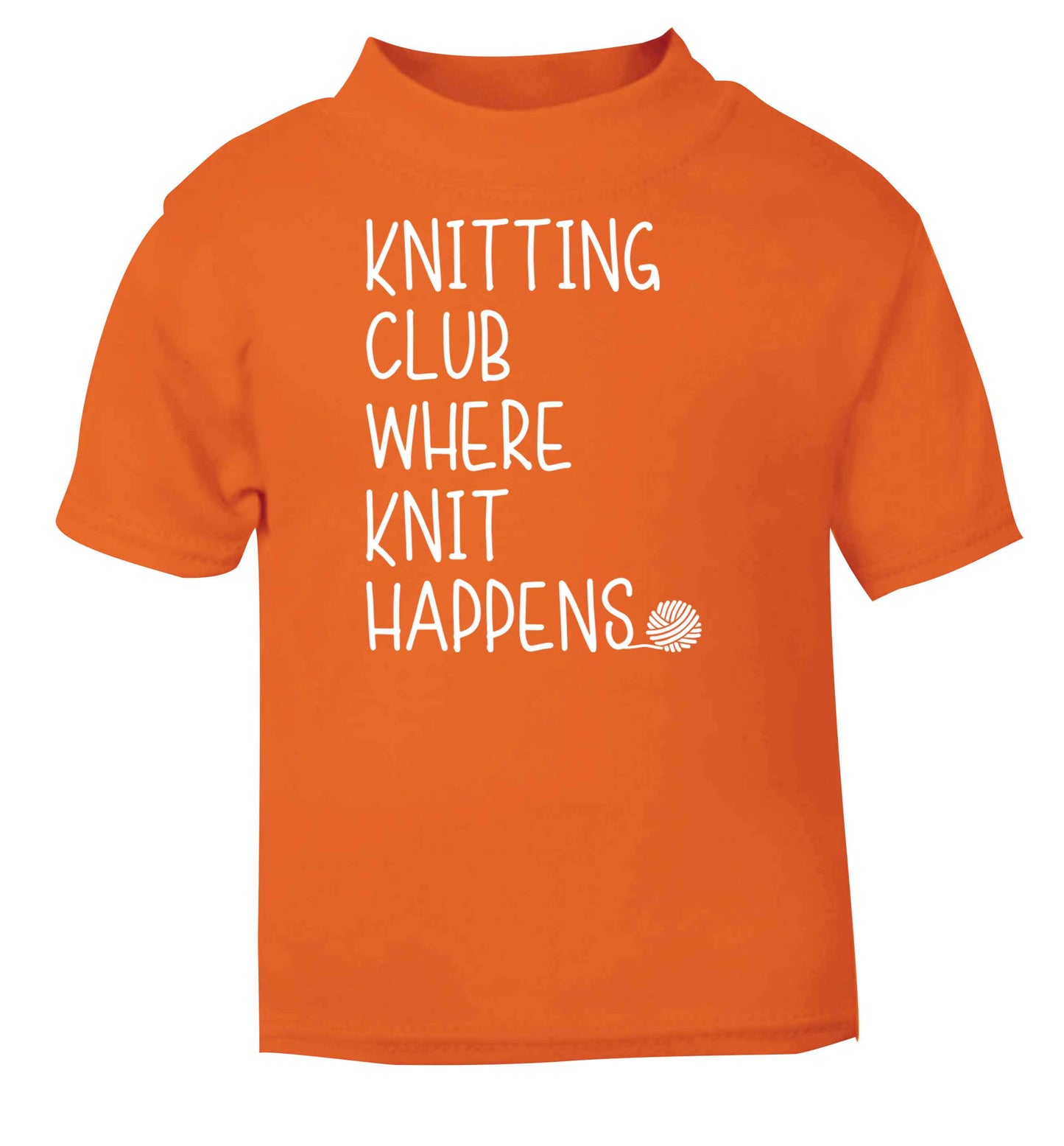 Knitting club where knit happens orange baby toddler Tshirt 2 Years