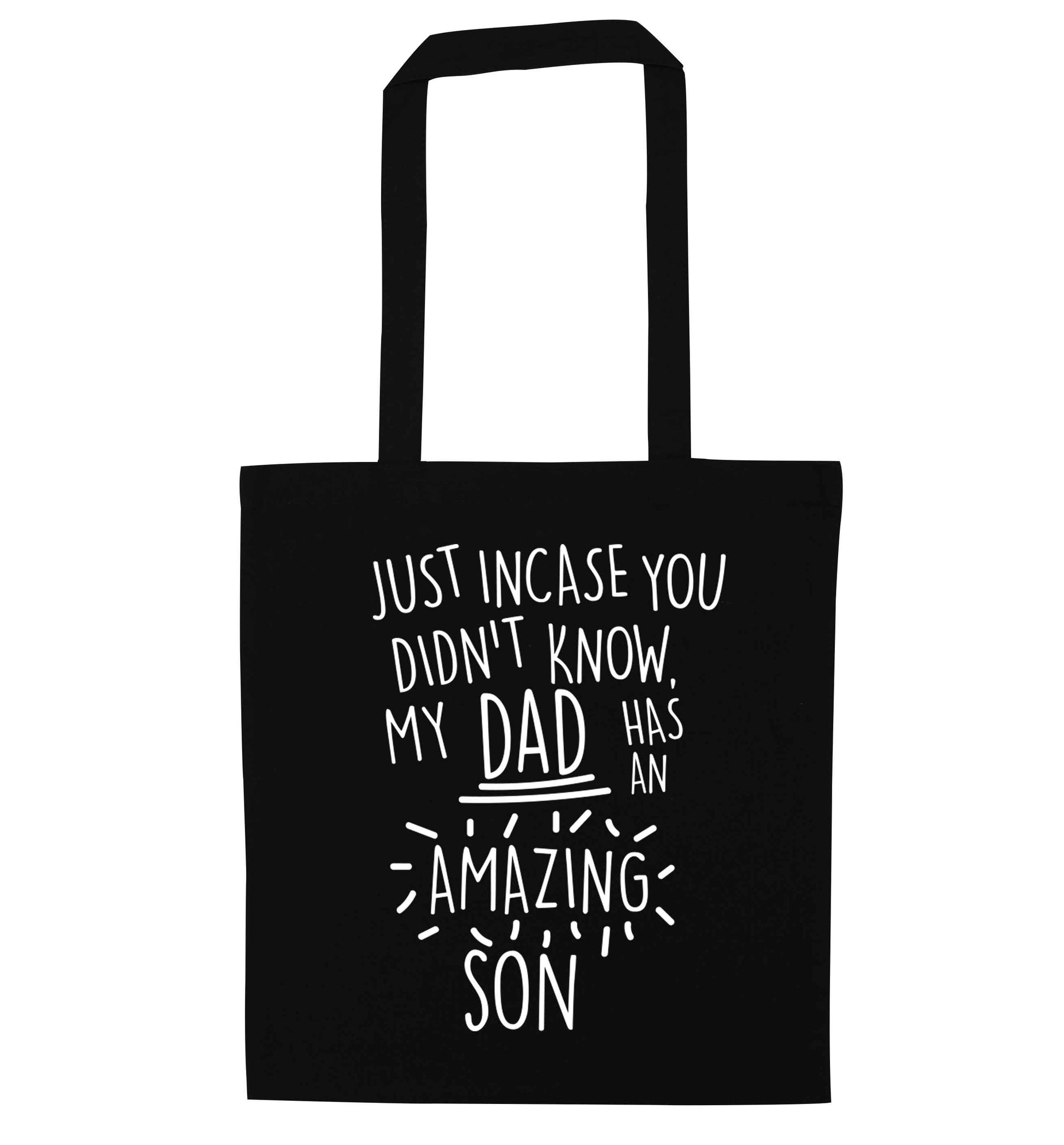Just incase you didn't know my dad has an amazing son black tote bag