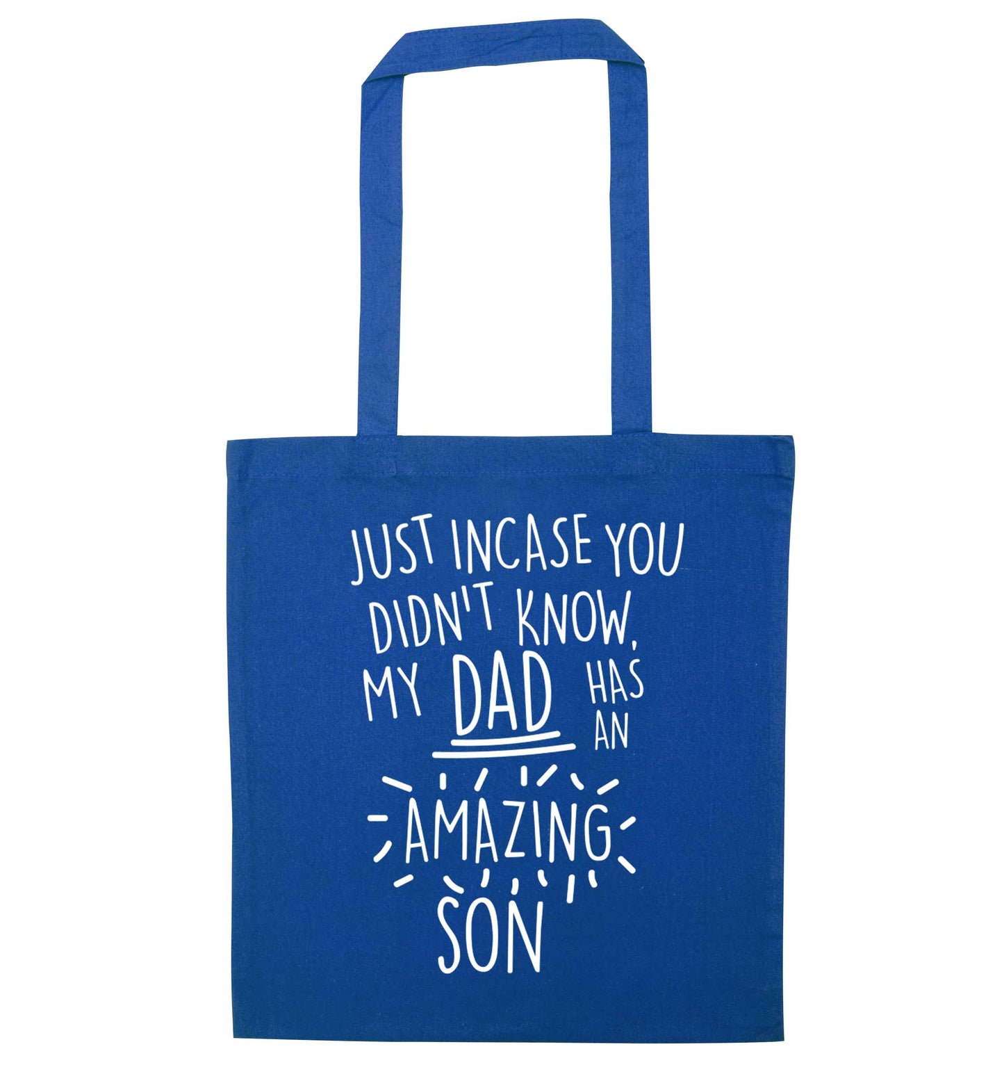 Just incase you didn't know my dad has an amazing son blue tote bag