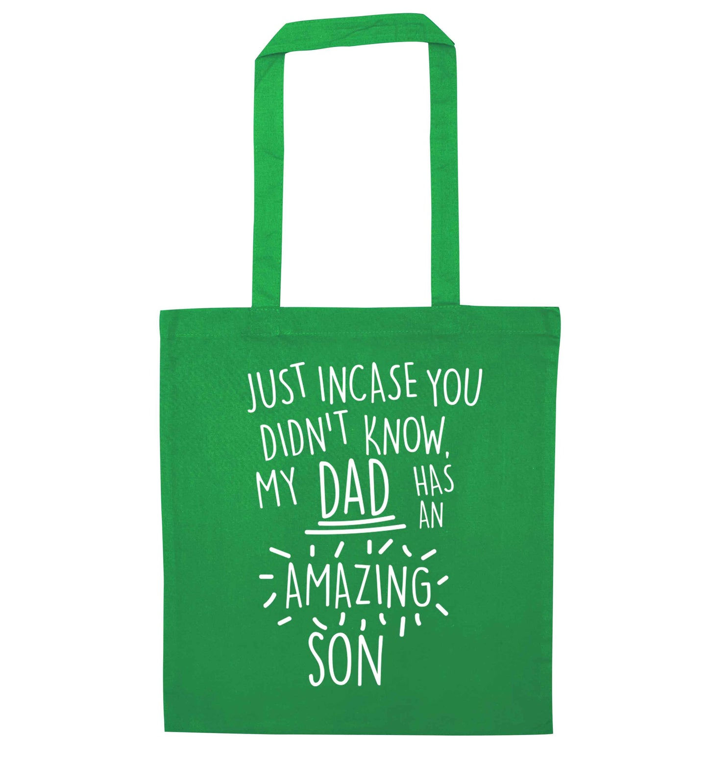 Just incase you didn't know my dad has an amazing son green tote bag