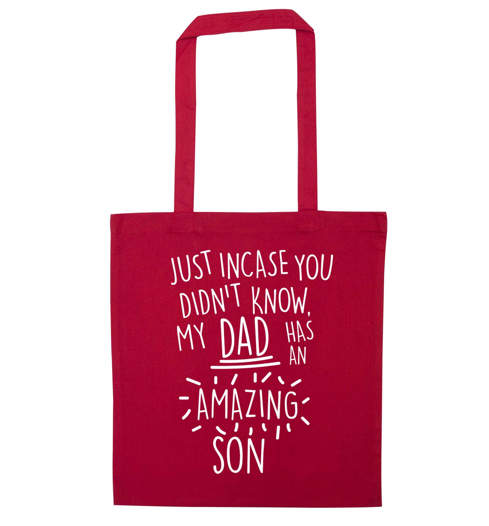 Just incase you didn't know my dad has an amazing son red tote bag
