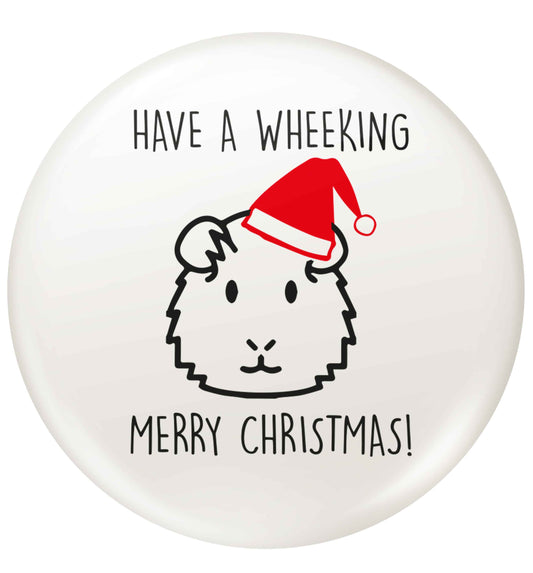 Have a wheeking merry Christmas small 25mm Pin badge