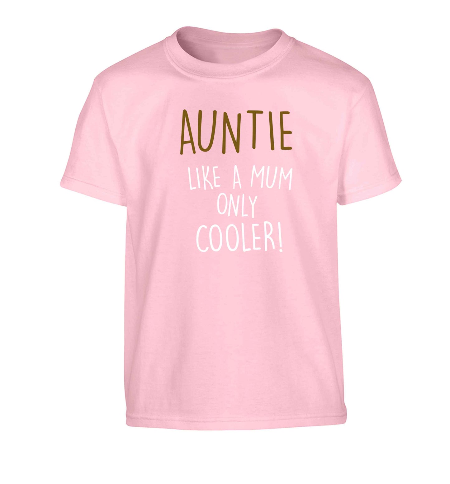 Auntie like a mum only cooler Children's light pink Tshirt 12-13 Years