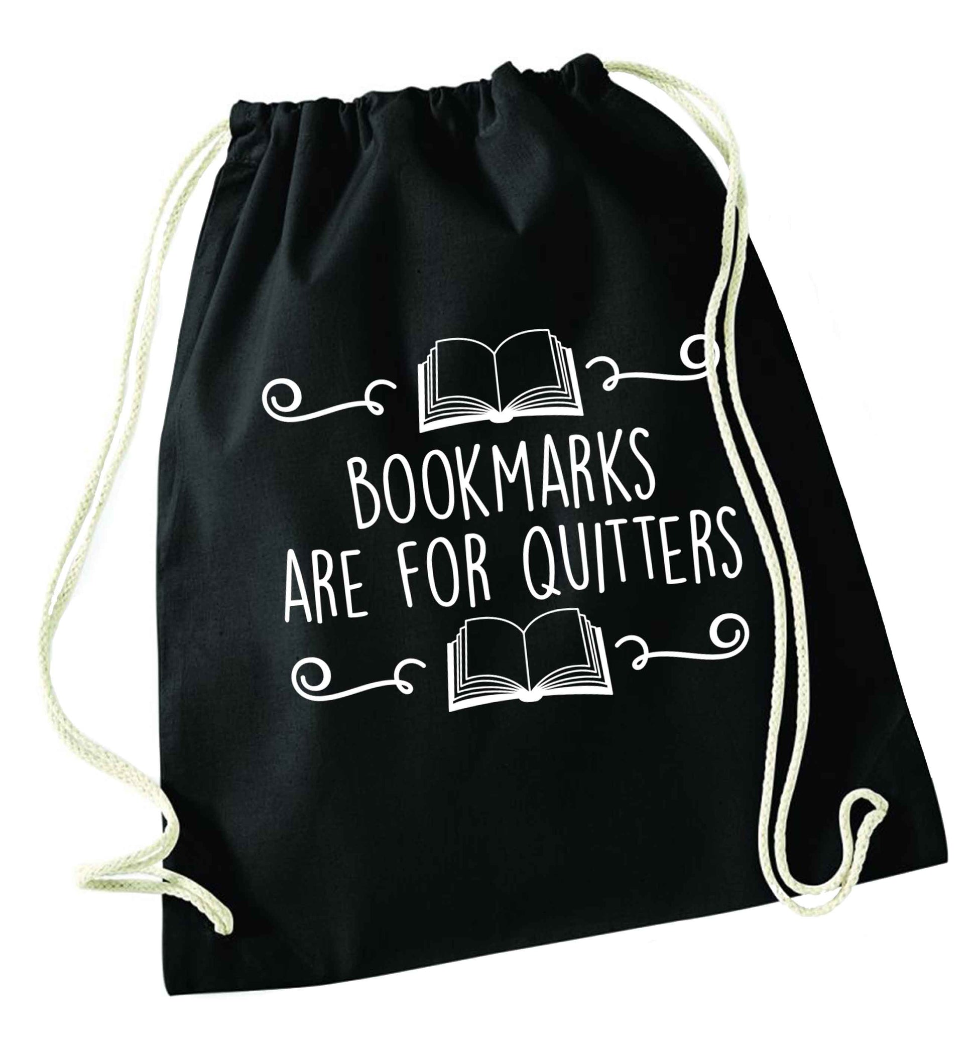 Bookmarks are for quitters black drawstring bag