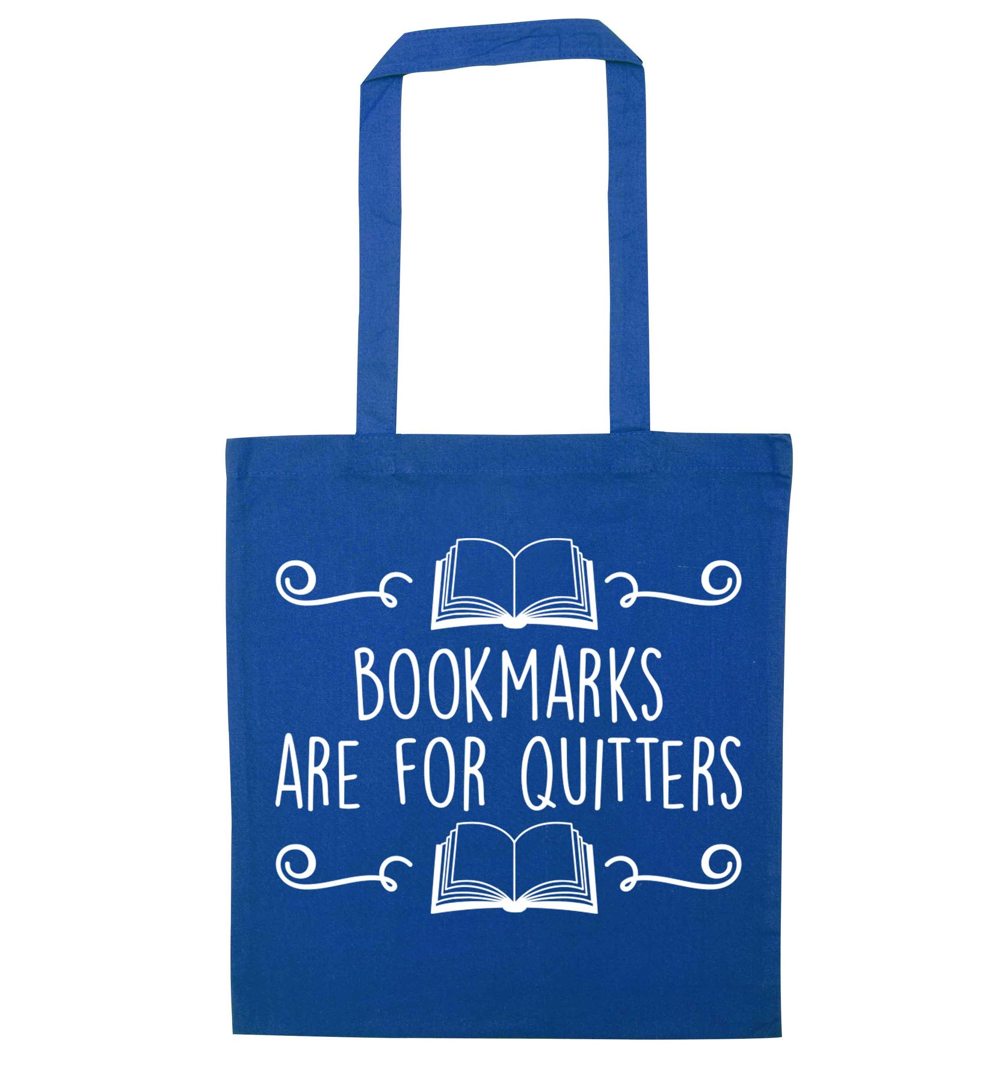 Bookmarks are for quitters blue tote bag