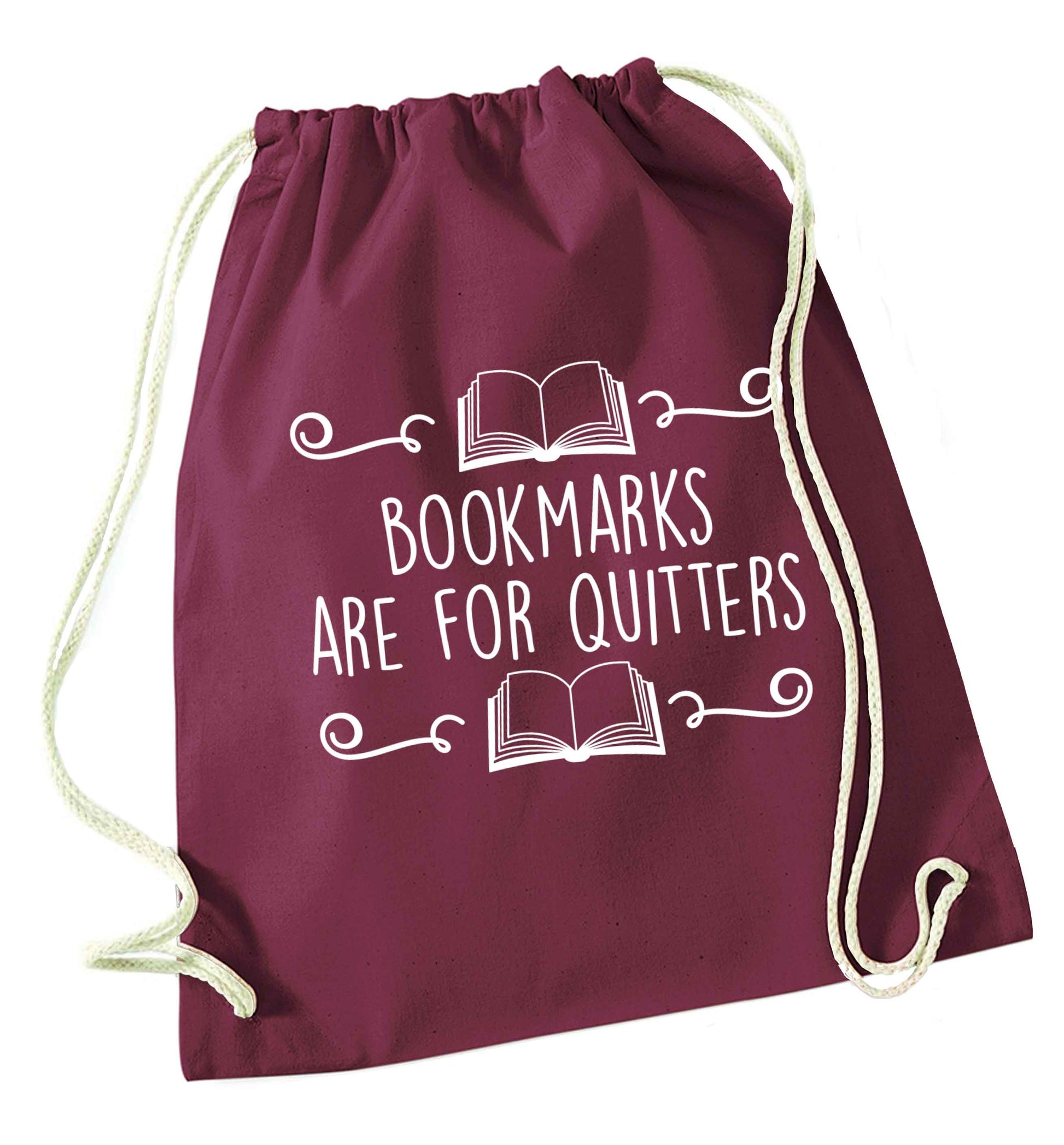Bookmarks are for quitters maroon drawstring bag