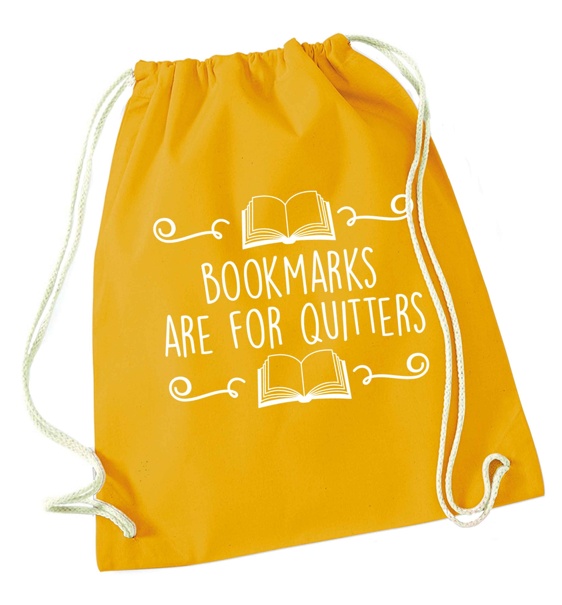 Bookmarks are for quitters mustard drawstring bag