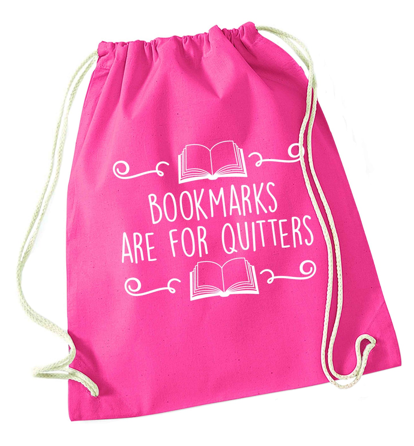 Bookmarks are for quitters pink drawstring bag