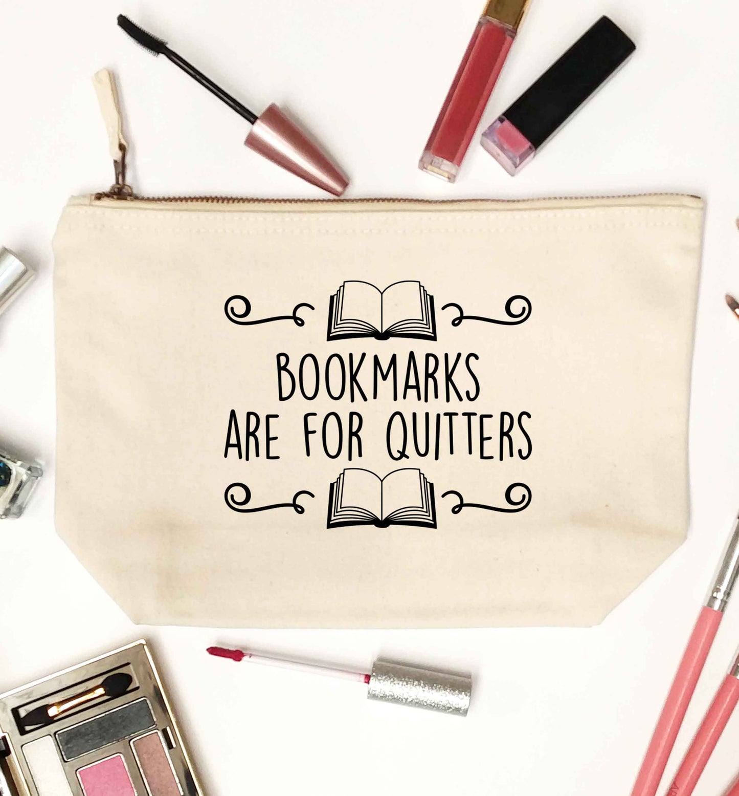 Bookmarks are for quitters natural makeup bag