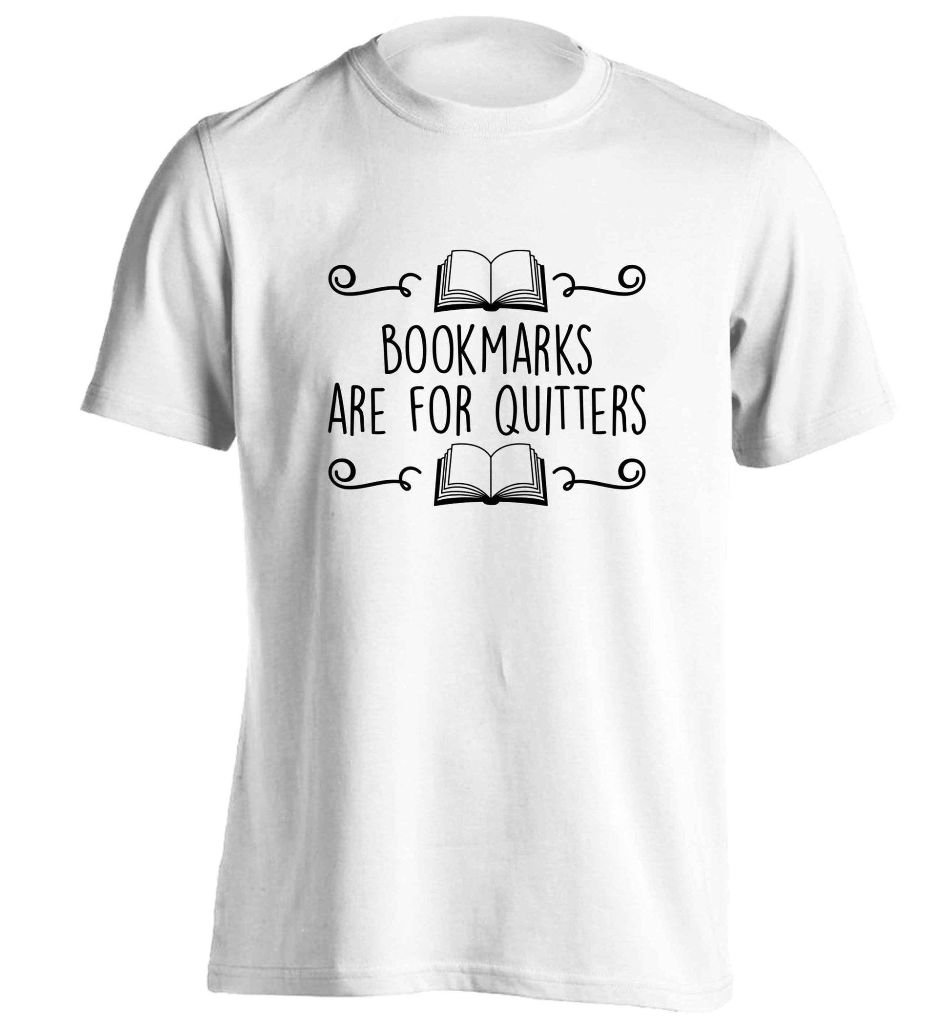Bookmarks are for quitters adults unisex white Tshirt 2XL