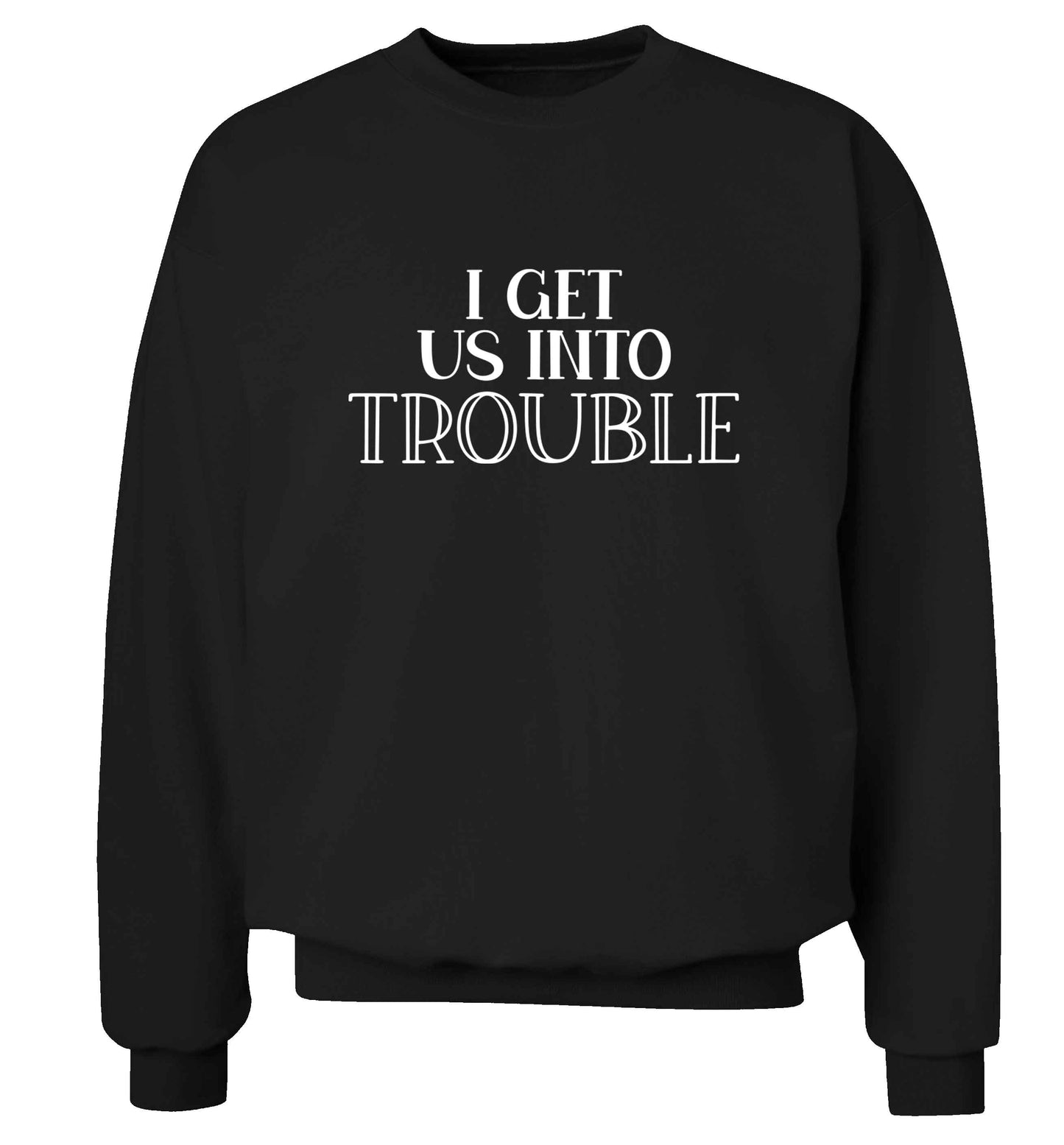I get us into trouble adult's unisex black sweater 2XL
