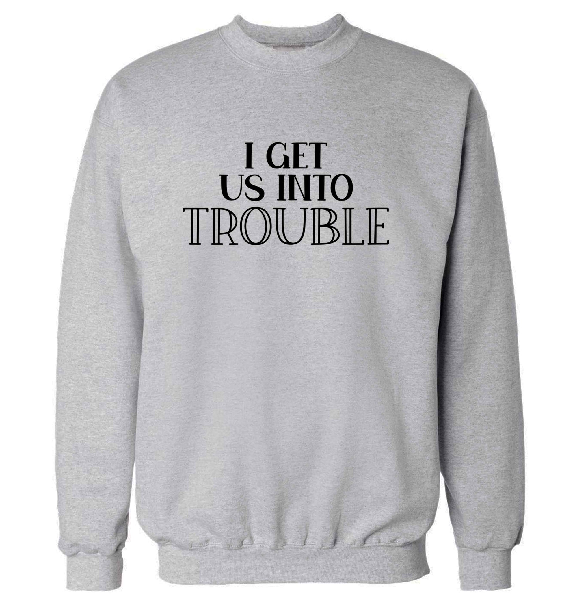 I get us into trouble adult's unisex grey sweater 2XL