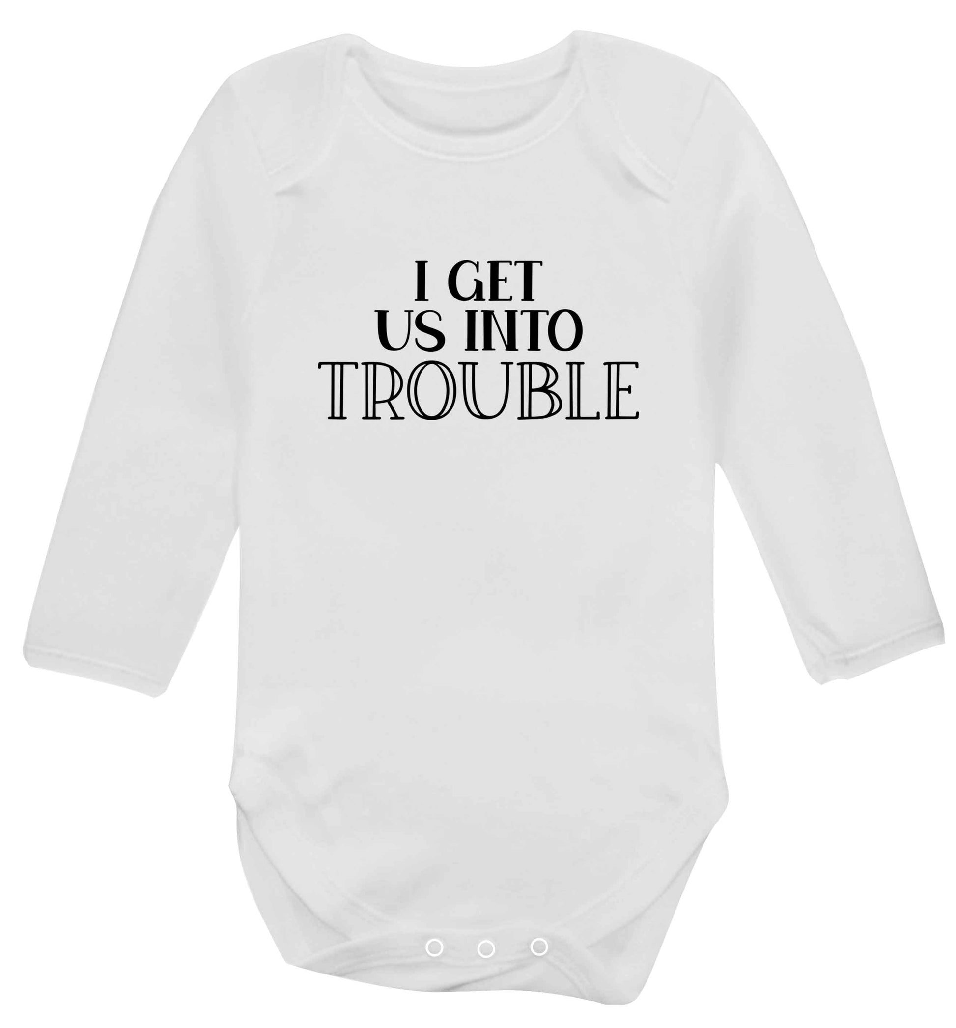 I get us into trouble baby vest long sleeved white 6-12 months