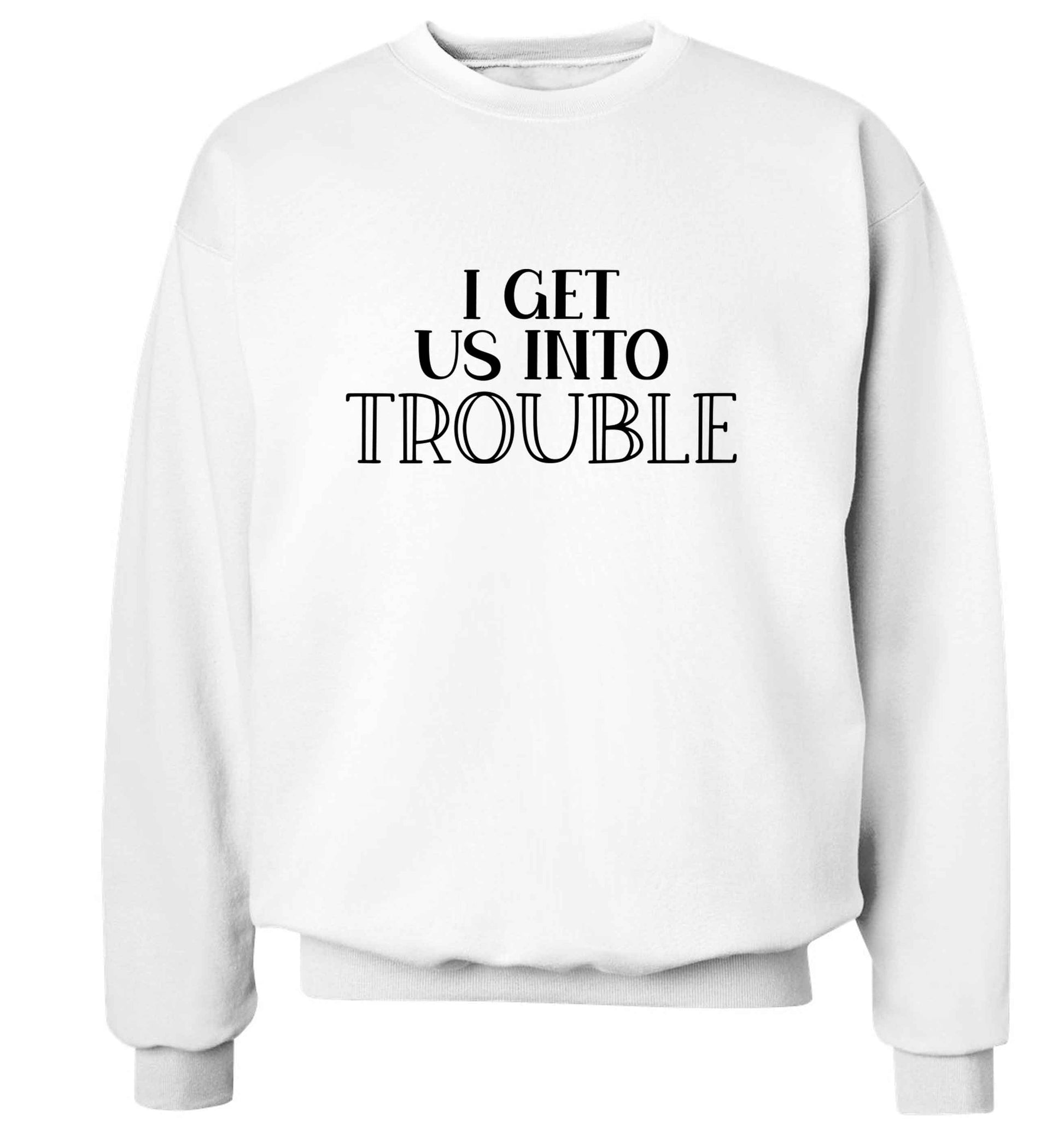 I get us into trouble adult's unisex white sweater 2XL