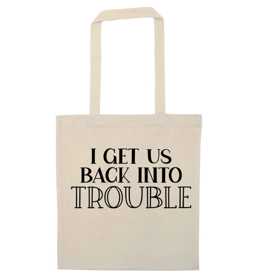 I get us back into trouble natural tote bag