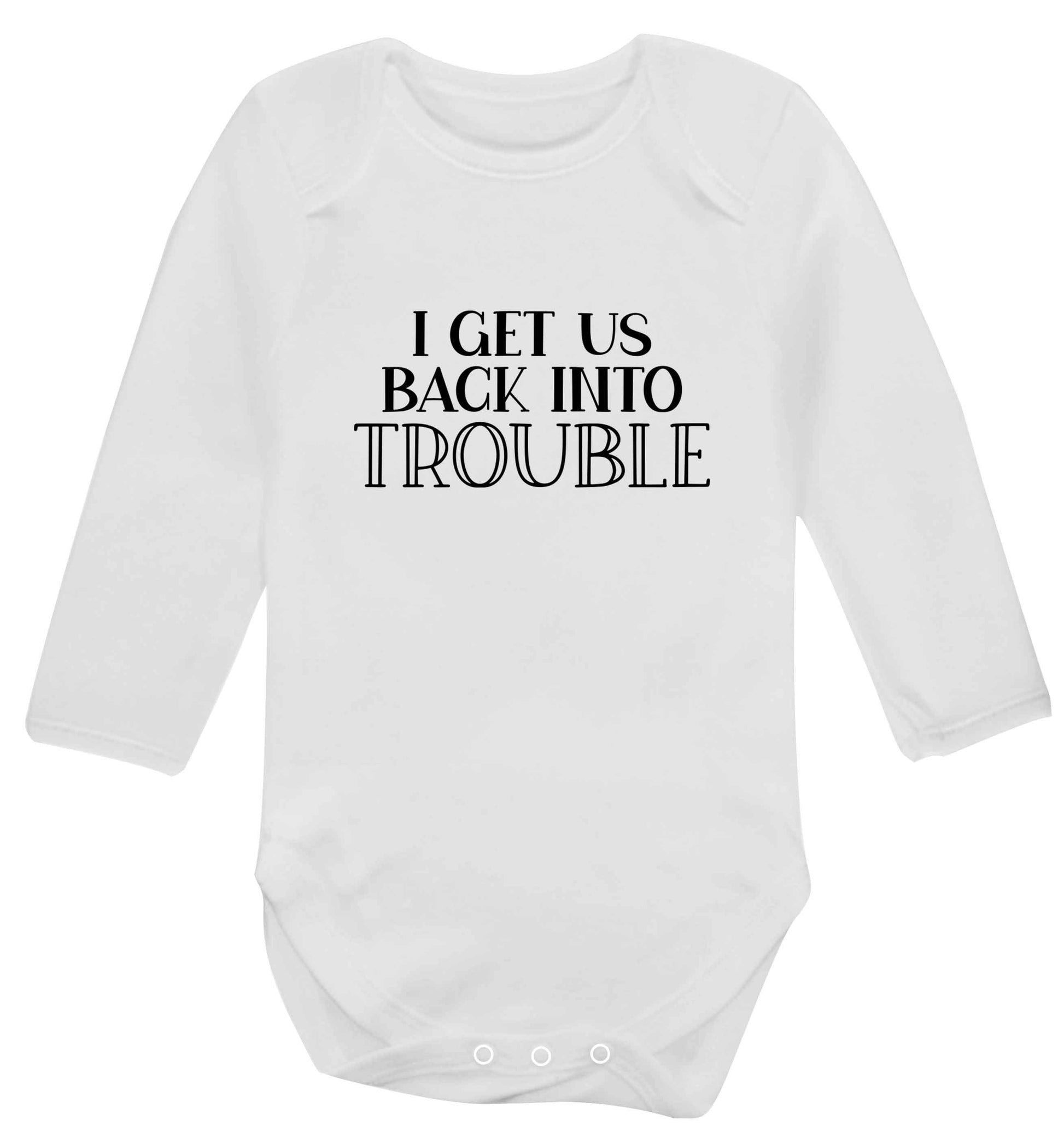I get us back into trouble baby vest long sleeved white 6-12 months
