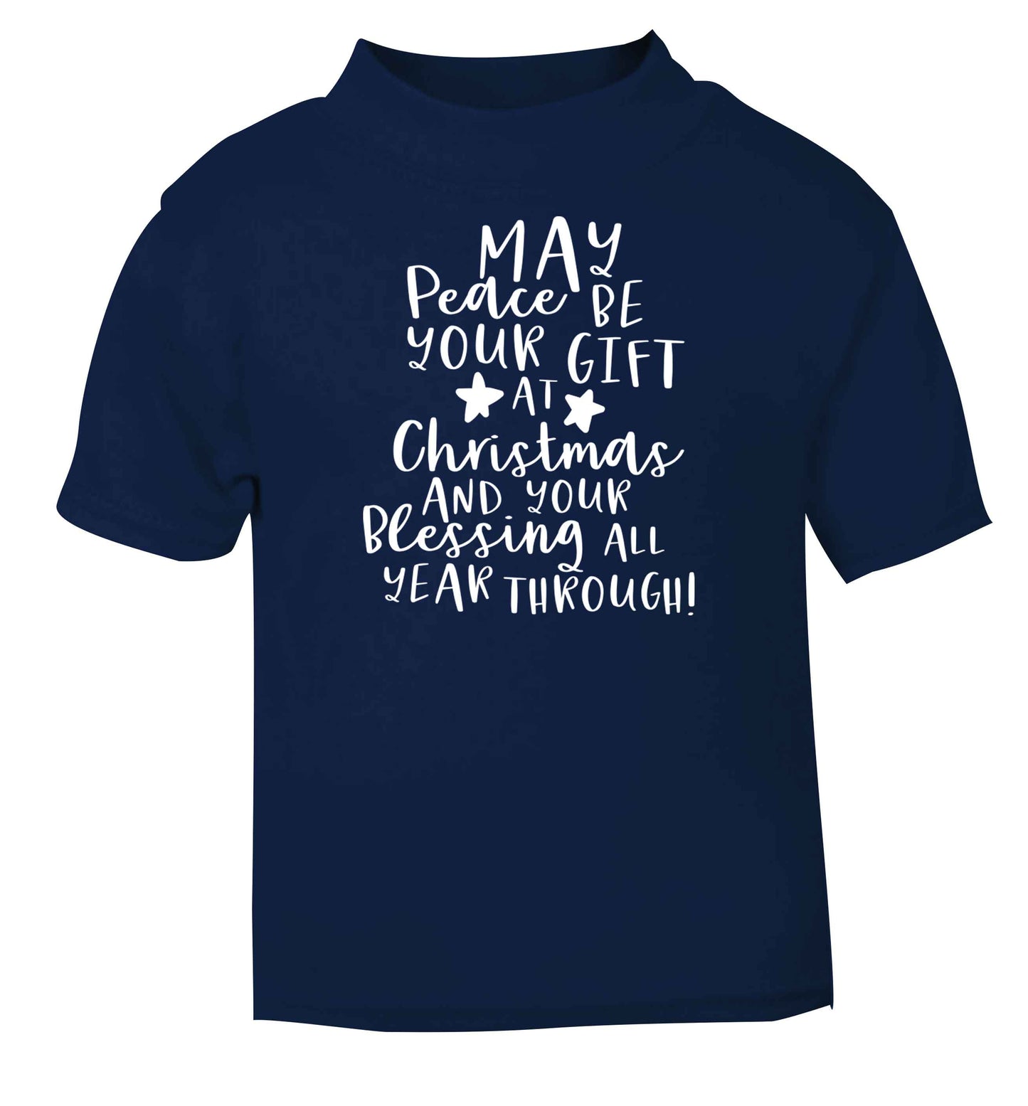 Peace be your Gift at Christmas Gift navy baby toddler Tshirt 2 Years