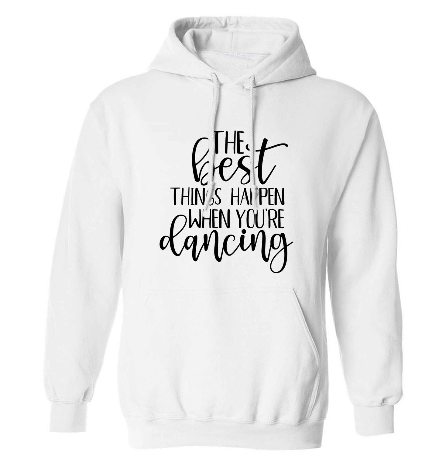Best Things Happen Dancing adults unisex white hoodie 2XL