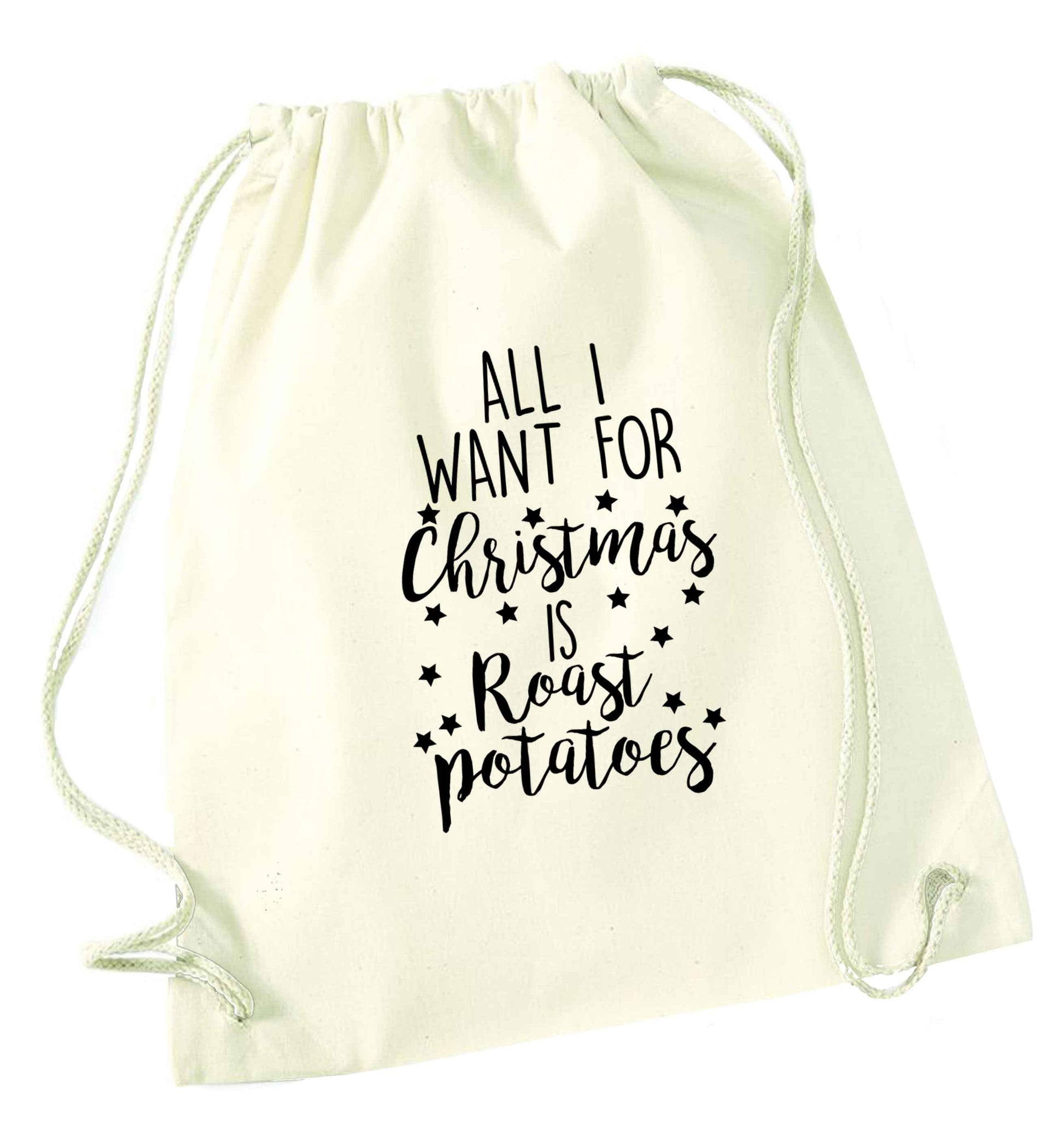 All I want for Christmas is roast potatoes natural drawstring bag