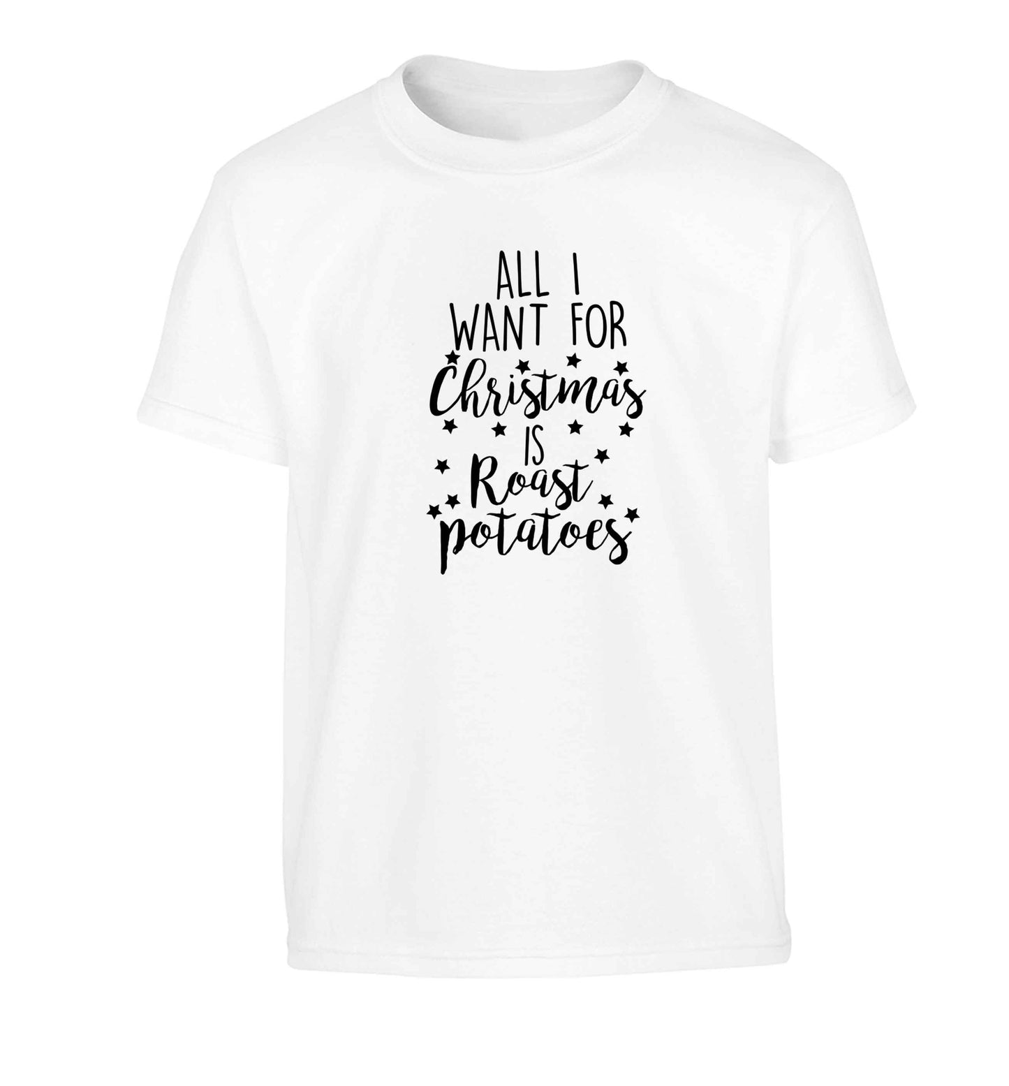 All I want for Christmas is roast potatoes Children's white Tshirt 12-13 Years