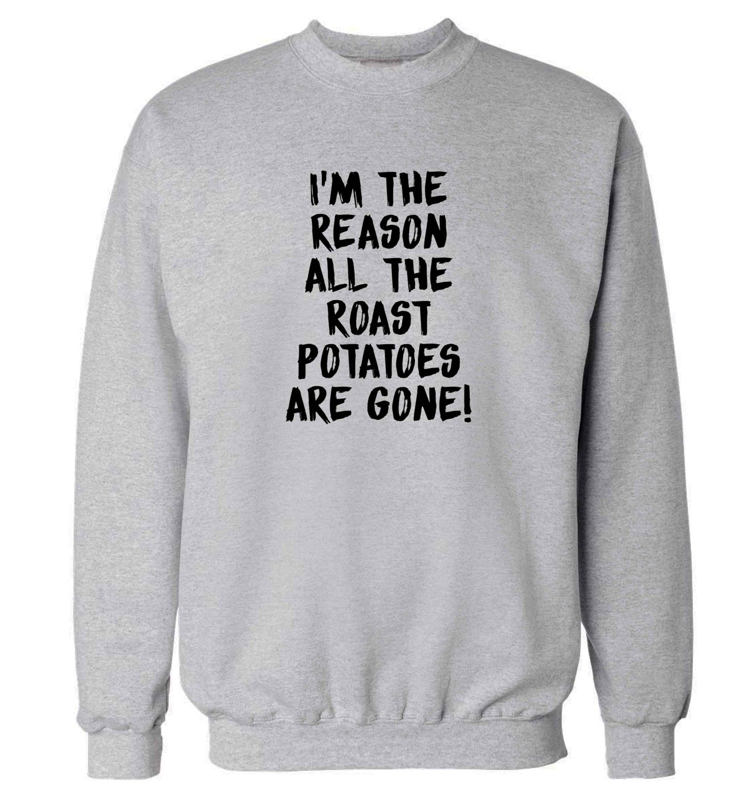 I'm the reason all the roast potatoes are gone adult's unisex grey sweater 2XL