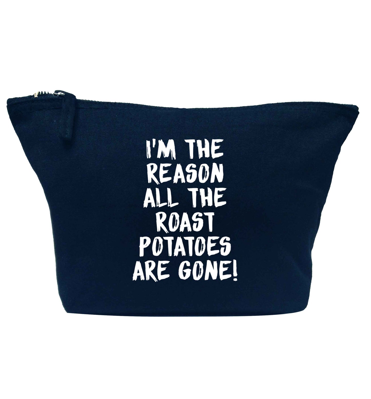 I'm the reason all the roast potatoes are gone navy makeup bag