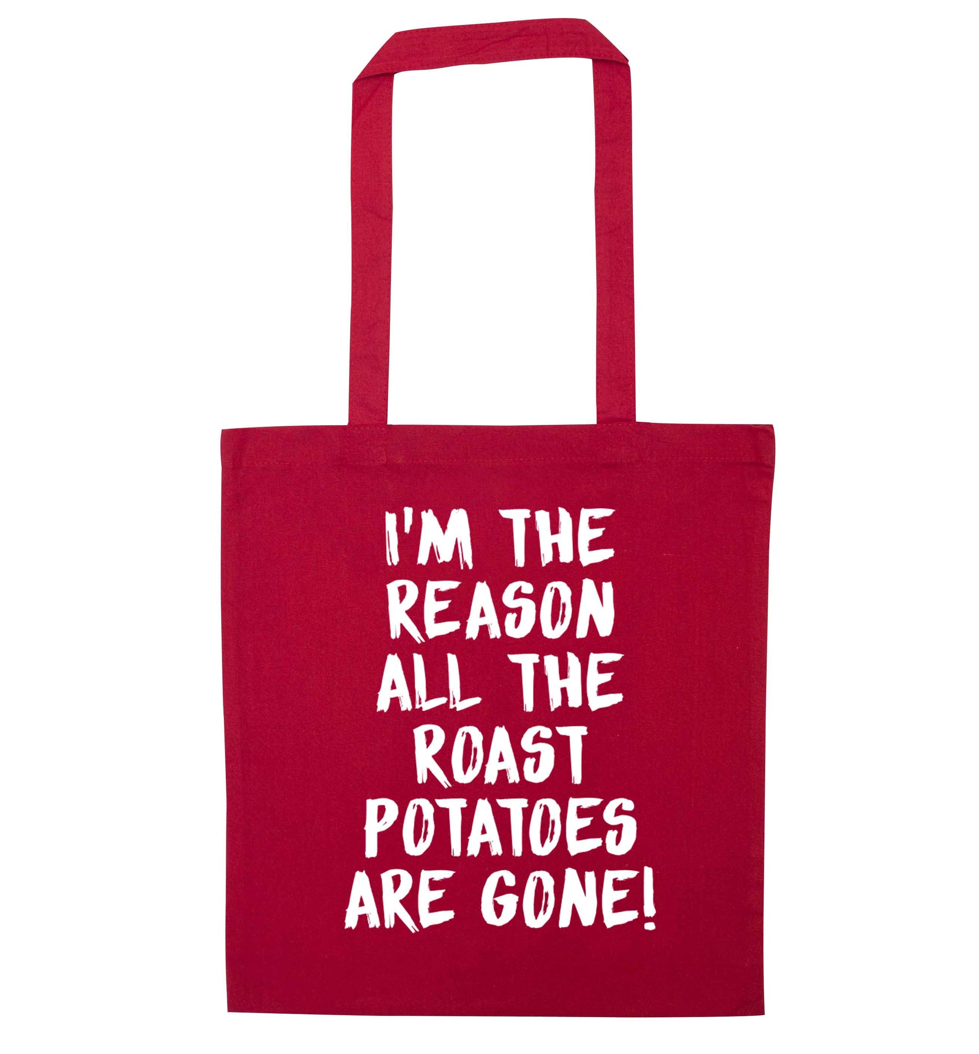 I'm the reason all the roast potatoes are gone red tote bag