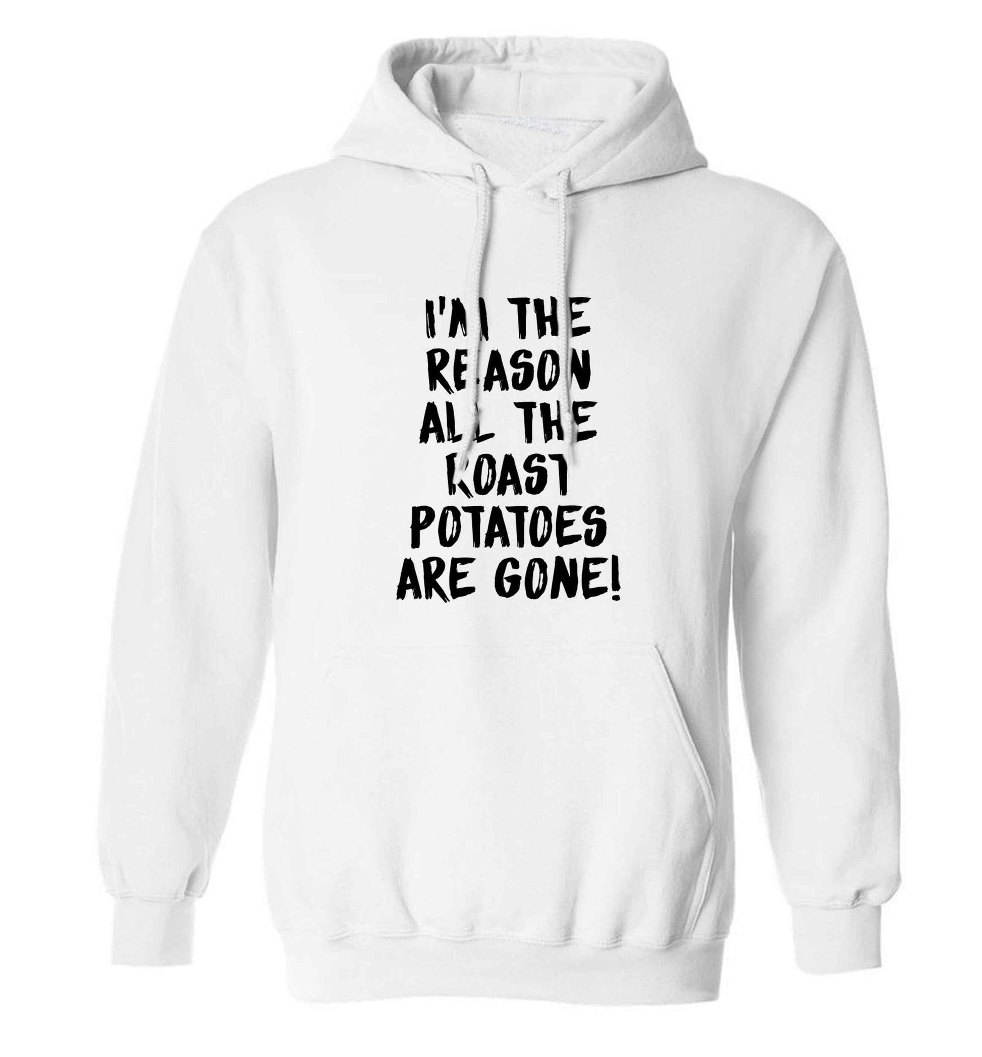I'm the reason all the roast potatoes are gone adults unisex white hoodie 2XL