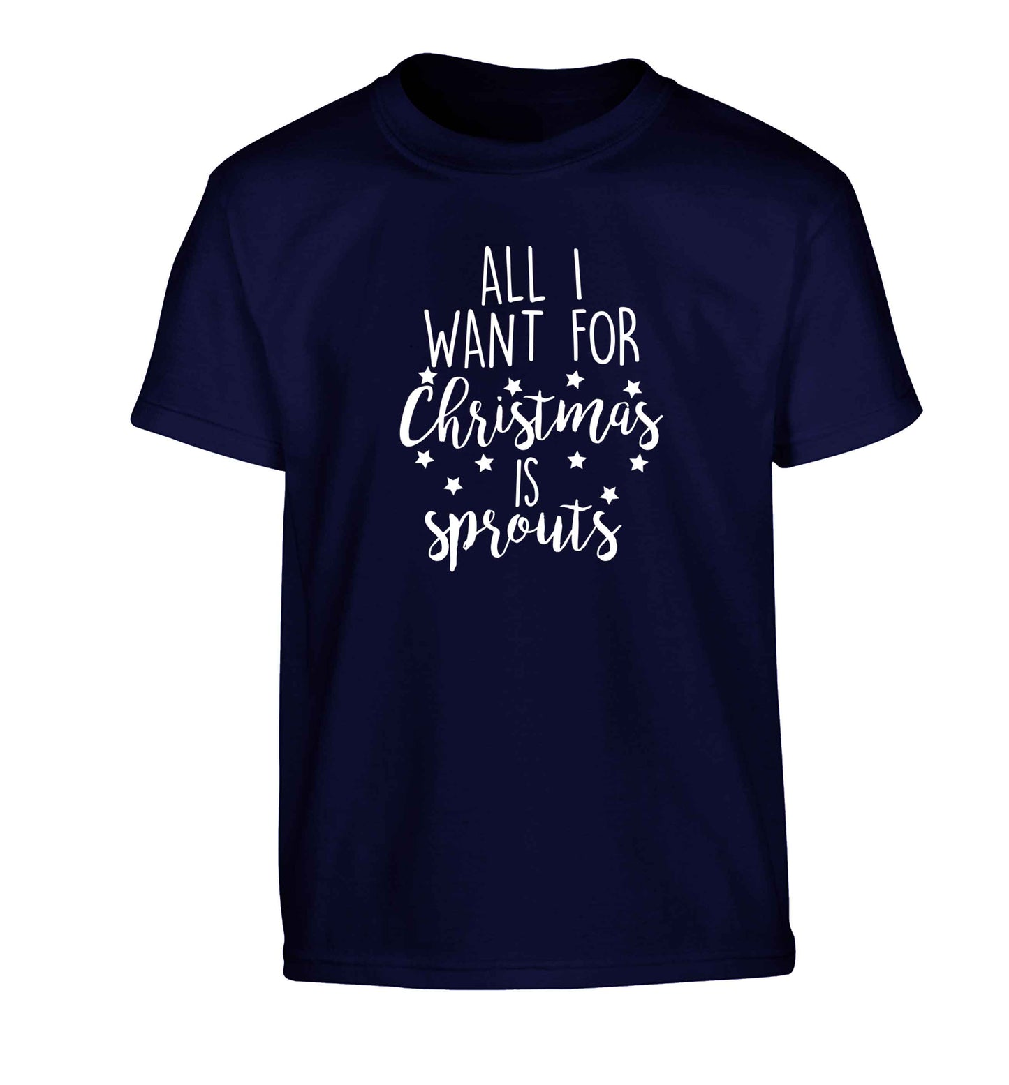 All I want for Christmas is sprouts Children's navy Tshirt 12-13 Years