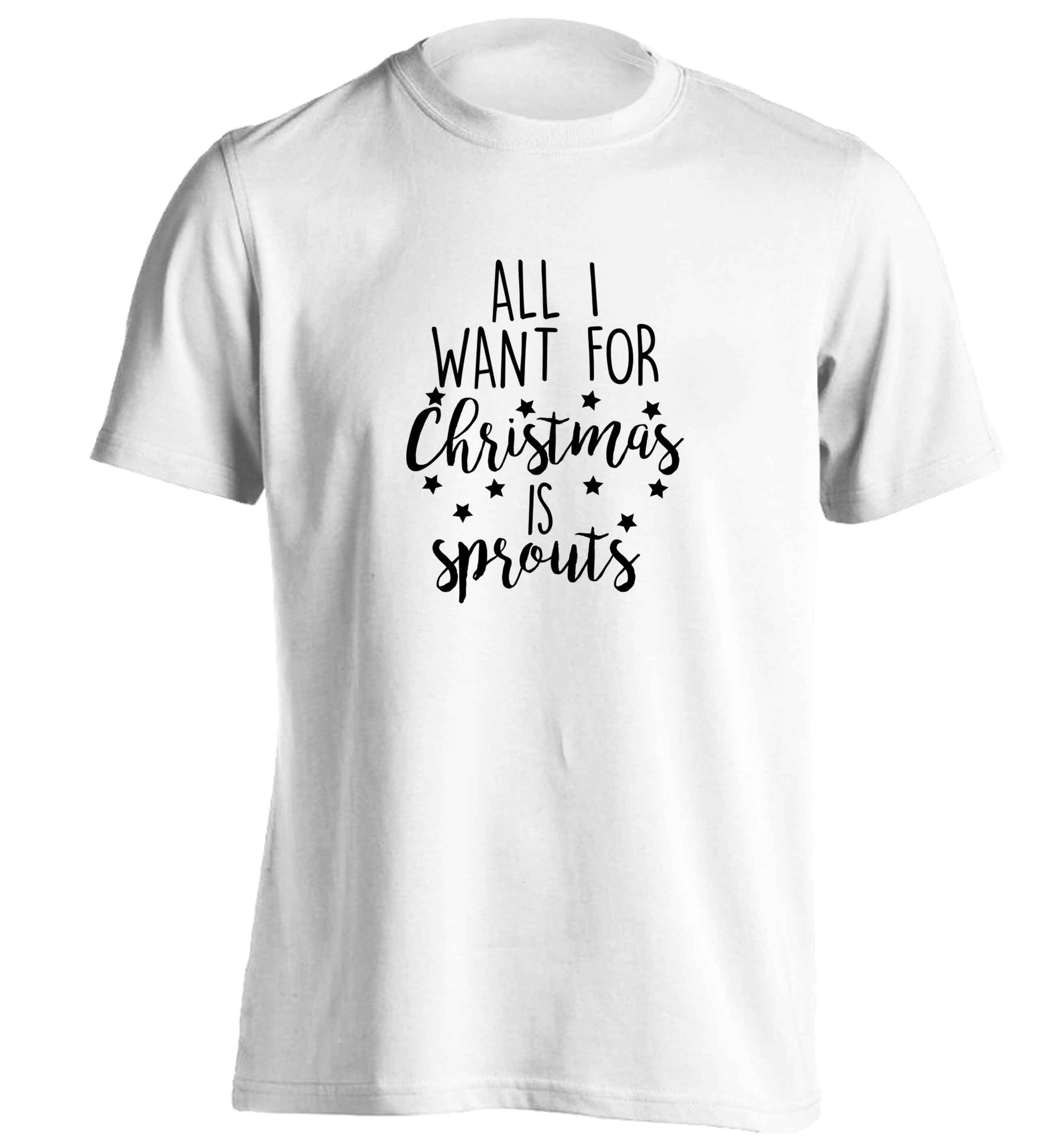 All I want for Christmas is sprouts adults unisex white Tshirt 2XL