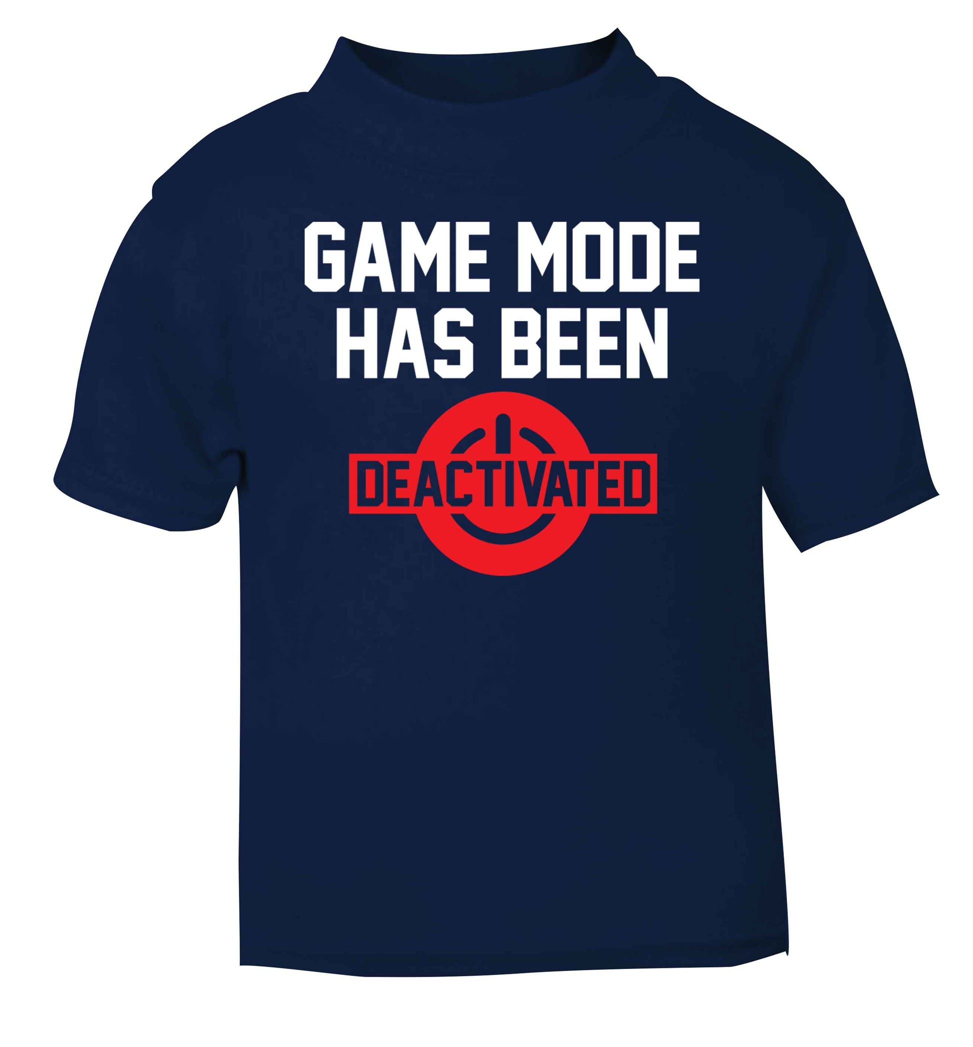 Game Mode Has Been Deactivated navy baby toddler Tshirt 2 Years