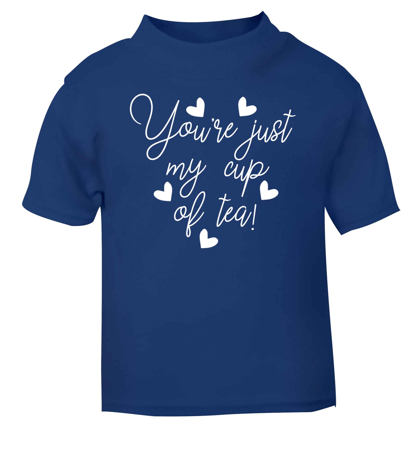 You're just my cup of tea blue baby toddler Tshirt 2 Years